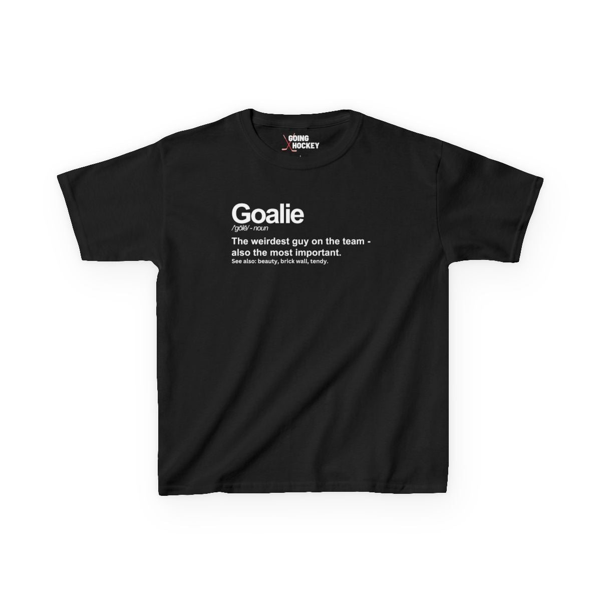 Main Front - Hockey Goalie - Kids Hockey T-Shirt - Goalie Definition Kids Hockey Shirt - Hockey Gifts - Gift For Hockey Players