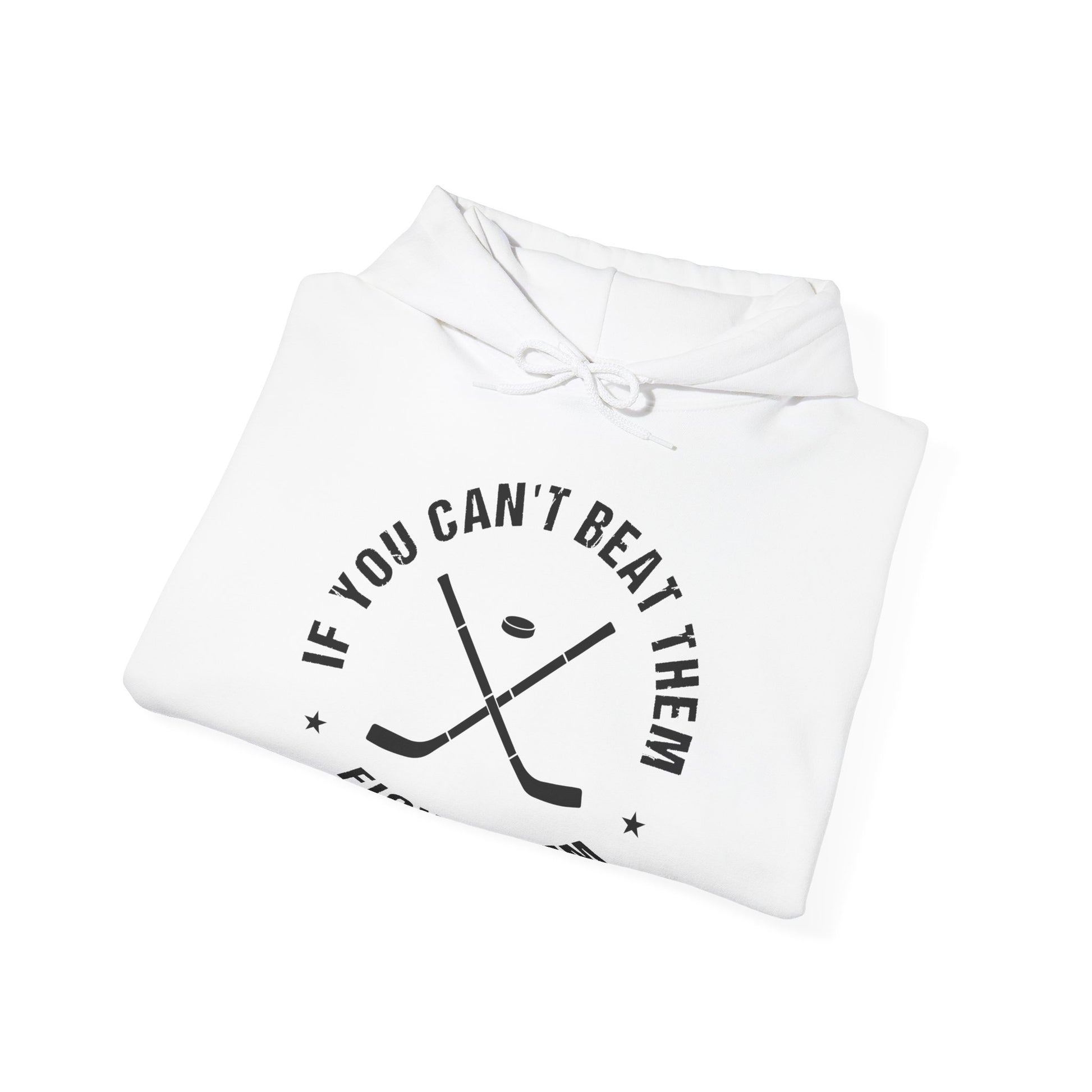 White Folded - Hockey Fight - Hockey Hoodie - If You Can't Beat Them Fight Them Hockey Hoodie - Hockey Gifts - Gift For Hockey Players
