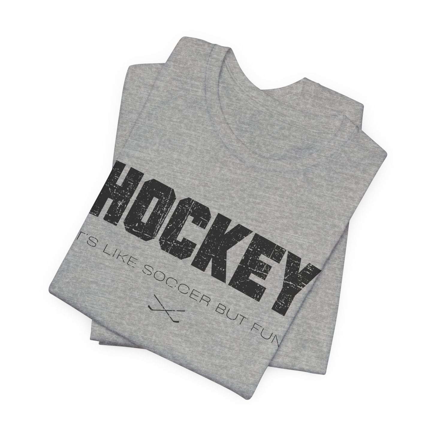Funny Hockey T-Shirt - It's Like Soccer But Fun Hockey Shirt - Funny Hockey Gifts - Funny Gift For Hockey Players - Grey Folded - Hockey Like Soccer - Hockey T-Shirt - It's Like Soccer But Fun Hockey Shirt - Hockey Gifts - Gift For Hockey Players