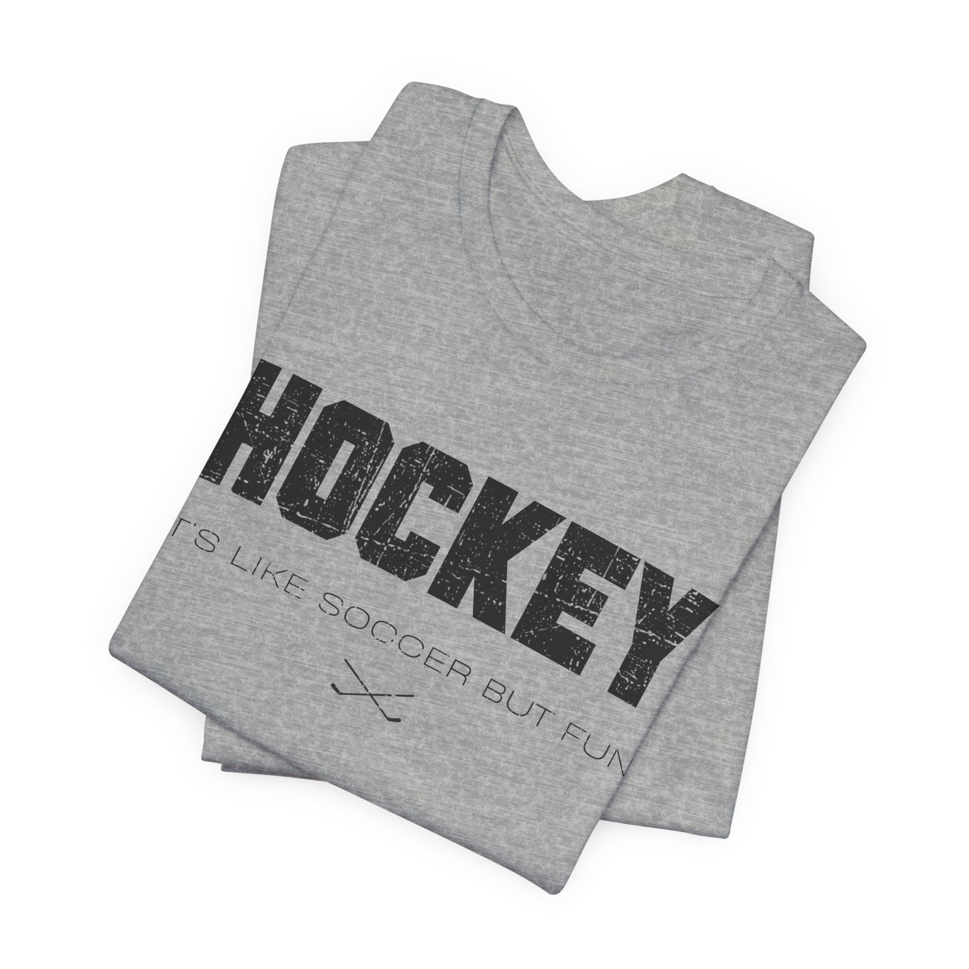 Funny Hockey T-Shirt - It's Like Soccer But Fun Hockey Shirt - Funny Hockey Gifts - Funny Gift For Hockey Players - Grey Folded - Hockey Like Soccer - Hockey T-Shirt - It's Like Soccer But Fun Hockey Shirt - Hockey Gifts - Gift For Hockey Players