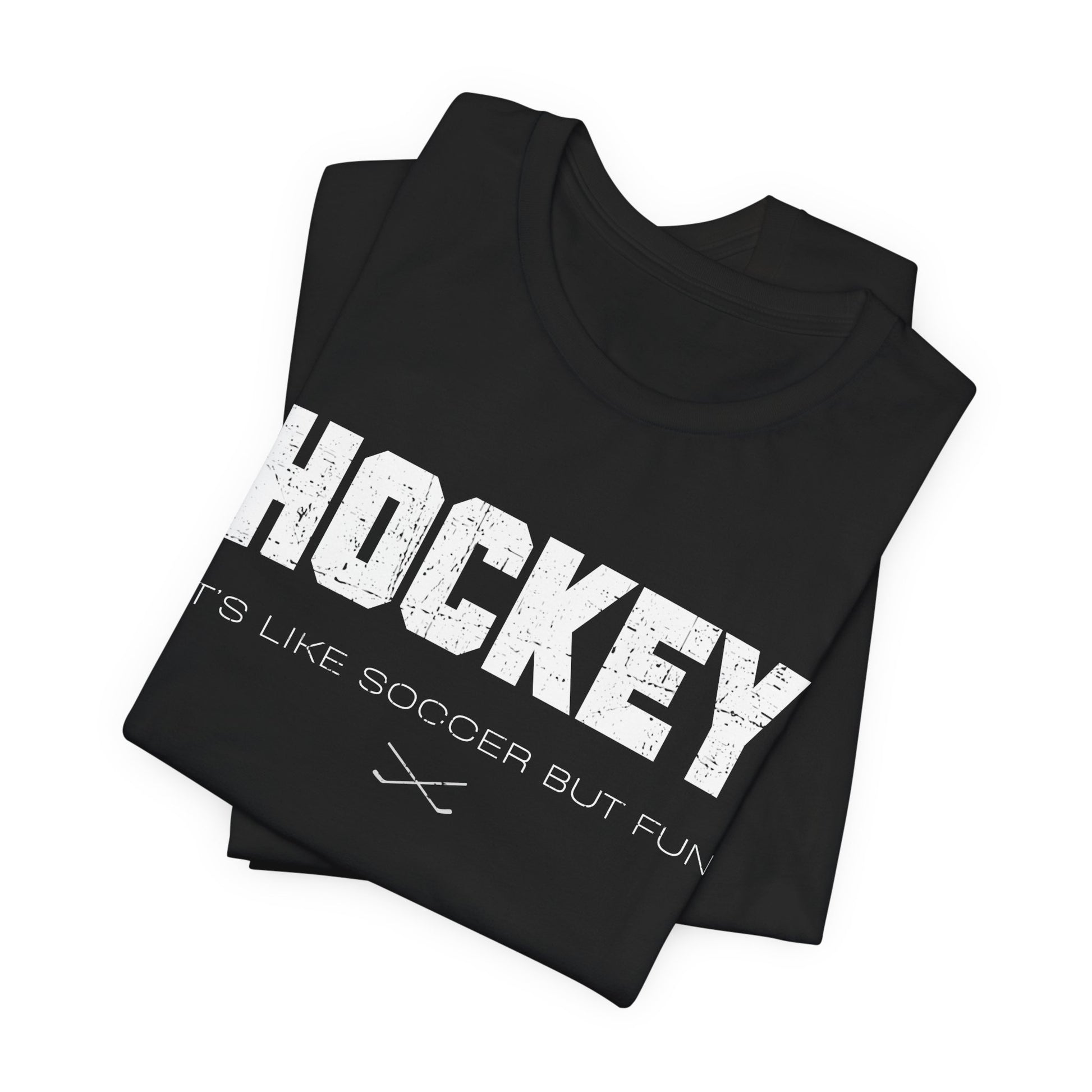 Funny Hockey T-Shirt - It's Like Soccer But Fun Hockey Shirt - Funny Hockey Gifts - Funny Gift For Hockey Players - Black Folded - Hockey Like Soccer - Hockey T-Shirt - It's Like Soccer But Fun Hockey Shirt - Hockey Gifts - Gift For Hockey Players