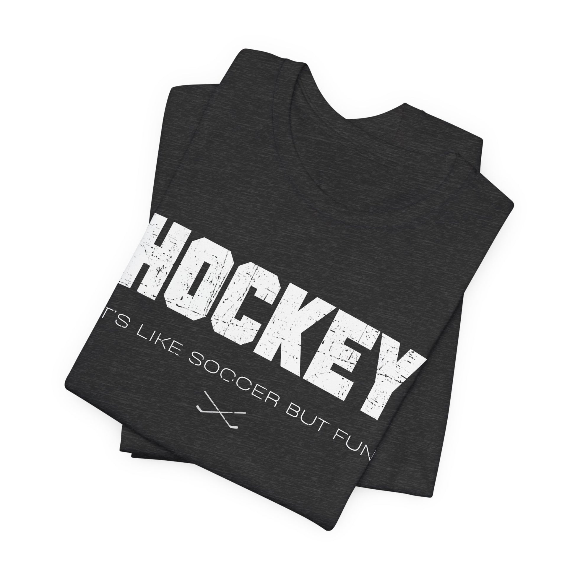 Funny Hockey T-Shirt - It's Like Soccer But Fun Hockey Shirt - Funny Hockey Gifts - Funny Gift For Hockey Players - Dark Grey Folded - Hockey Like Soccer - Hockey T-Shirt - It's Like Soccer But Fun Hockey Shirt - Hockey Gifts - Gift For Hockey Players