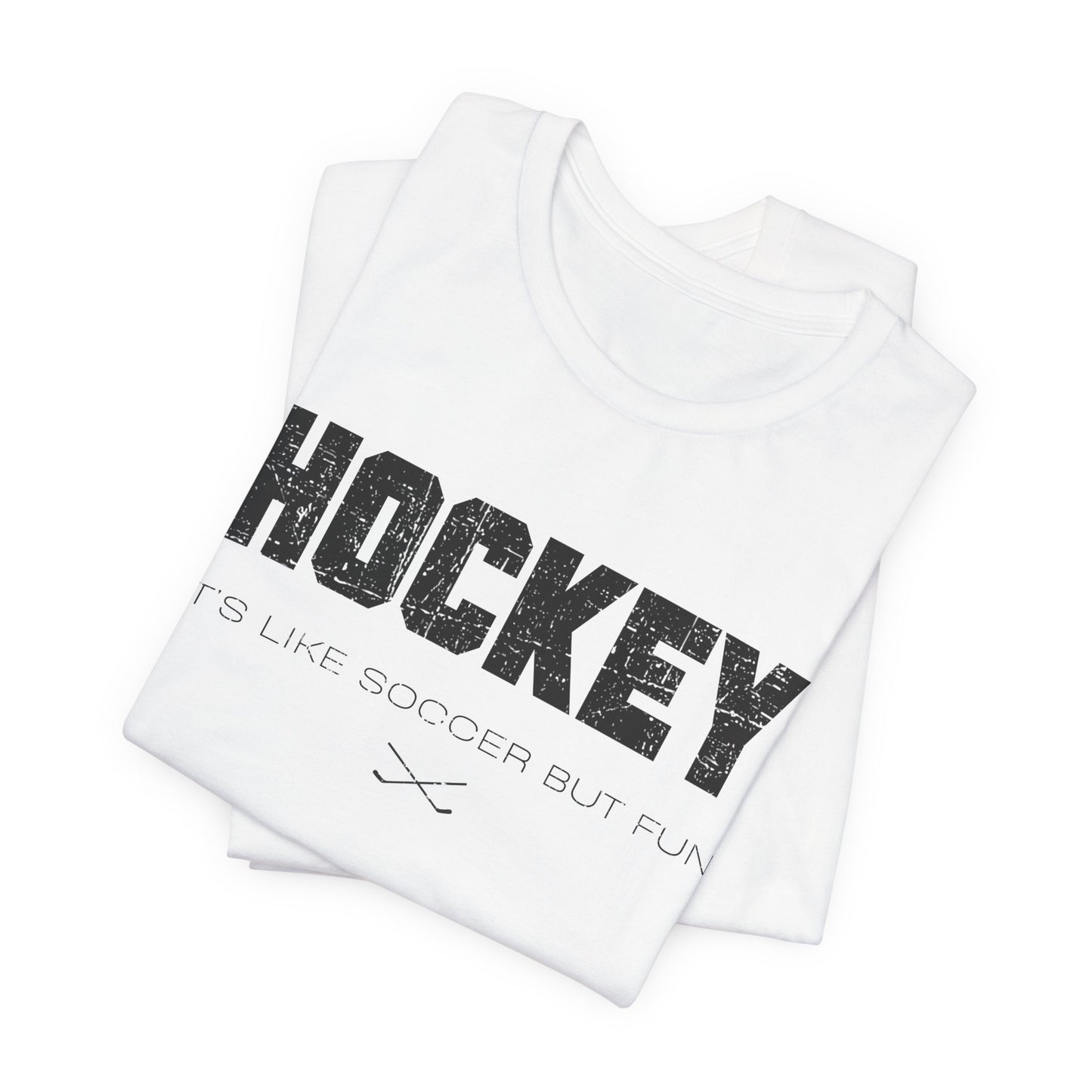 Funny Hockey T-Shirt - It's Like Soccer But Fun Hockey Shirt - Funny Hockey Gifts - Funny Gift For Hockey Players - White Folded - Hockey Like Soccer - Hockey T-Shirt - It's Like Soccer But Fun Hockey Shirt - Hockey Gifts - Gift For Hockey Players