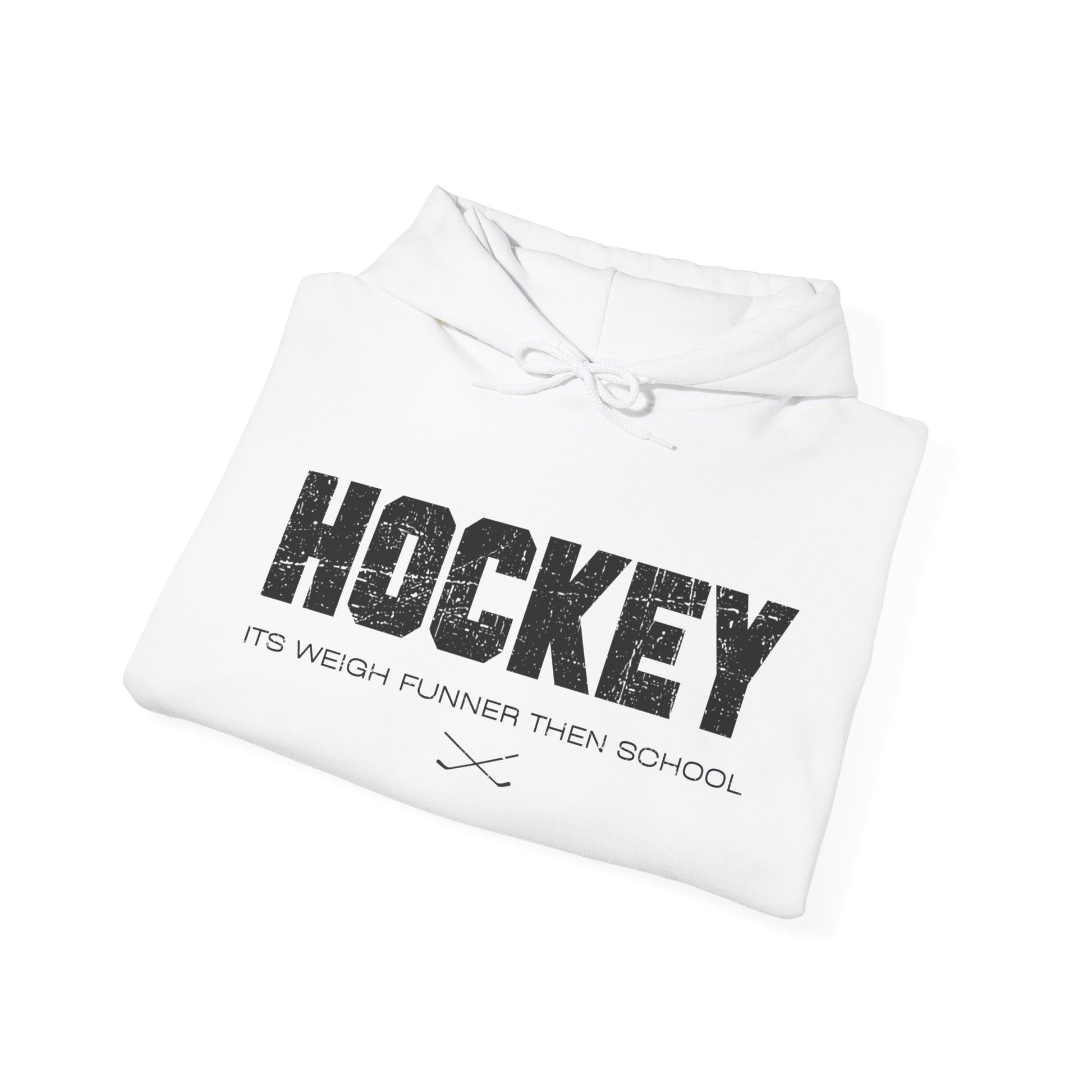 Funny Hockey Hoodie - Funny Hockey Gifts - Funny Gift For Hockey Players - White Folded - School Is Important but Hockey Is Importanter - Hockey Than School - Hockey Hoodie - It's Weigh Funner Then Hockey Hockey Hoodie - Hockey Gifts - Gift For Hockey Players