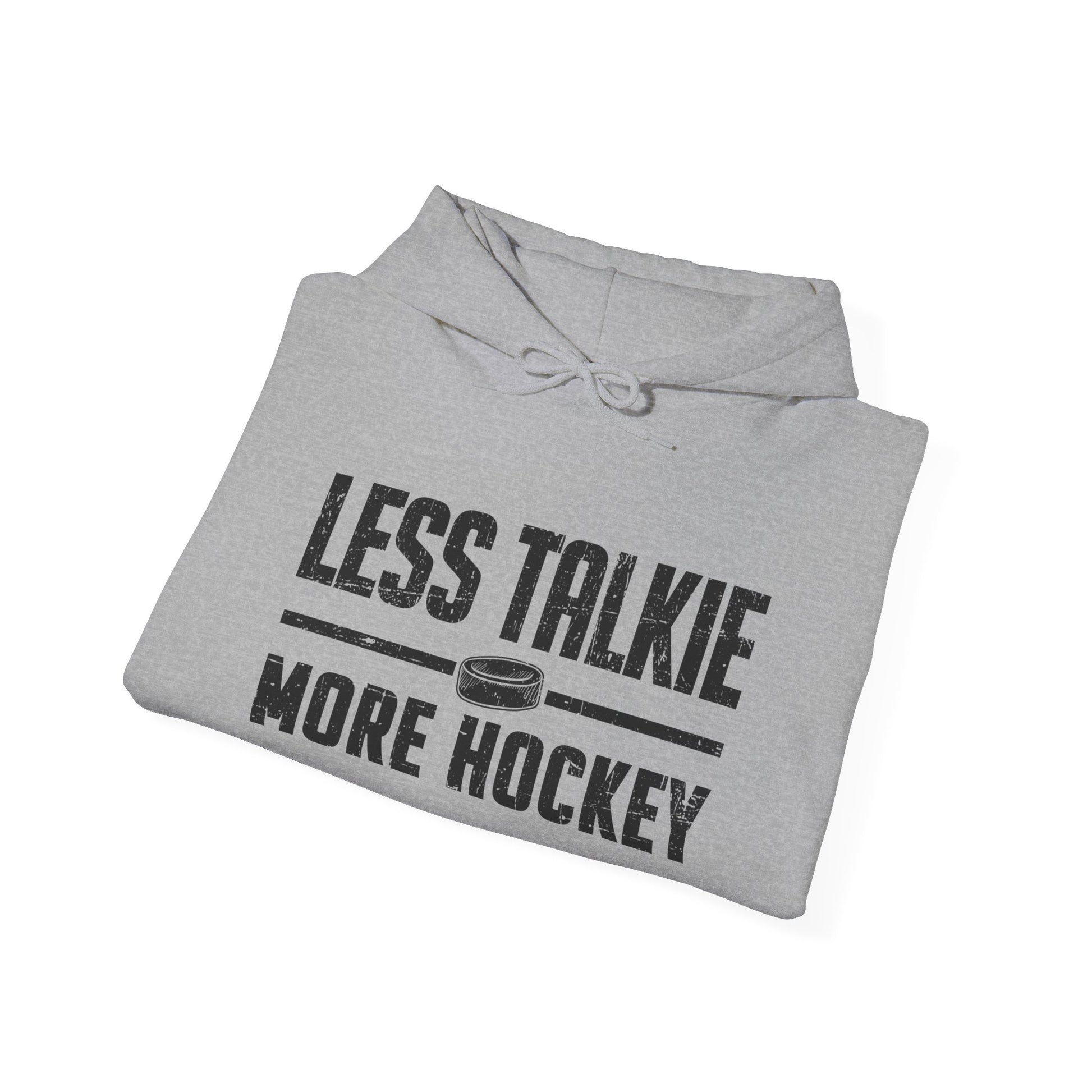 Funny Hockey Hoodie - Funny Hockey Gifts - Funny Gift For Hockey Players - Grey Folded - More Talkie - Hockey Hoodie - Less Talkie More Hockey Hockey Hoodie - Hockey Gifts - Gift For Hockey Players