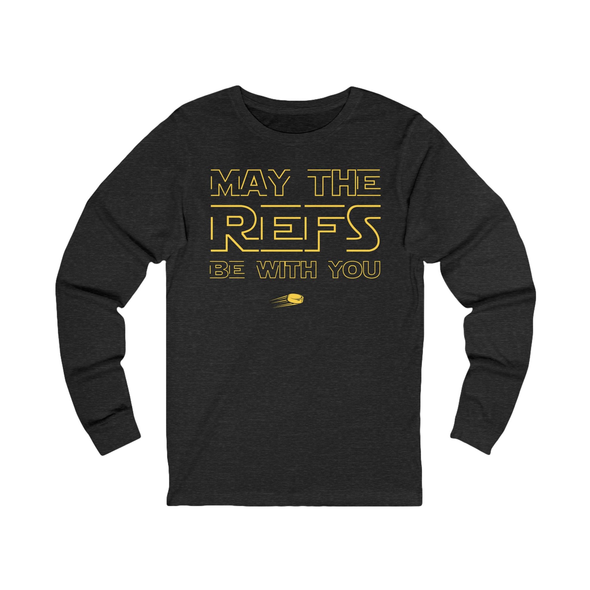 Funny Hockey Long Sleeve Shirt - Funny Hockey Gifts - Funny Gift For Hockey Players - Dark Grey Front - Hockey Refs - Hockey Long Sleeve T-Shirt - May The Refs Be With You Hockey Long Sleeve Shirt - Hockey Gifts - Gift For Hockey Players