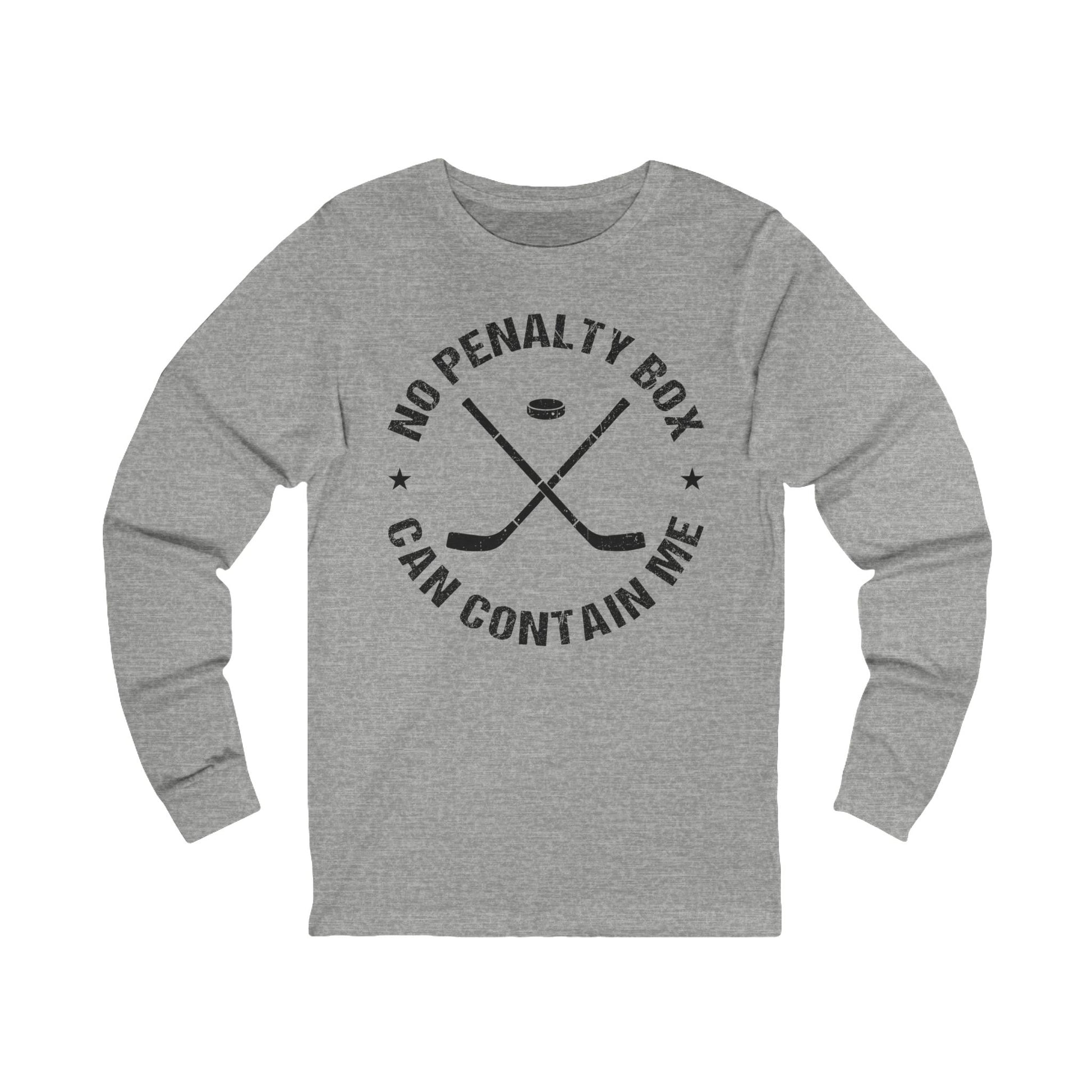Funny Hockey Long Sleeve Shirt - Funny Hockey Gifts - Funny Gift For Hockey Players - Main Front - Unrestrained Hockey - Hockey Long Sleeve T-Shirt - No Penalty Box Can Contain Me Hockey Long Sleeve Shirt - Hockey Gifts - Gift For Hockey Players