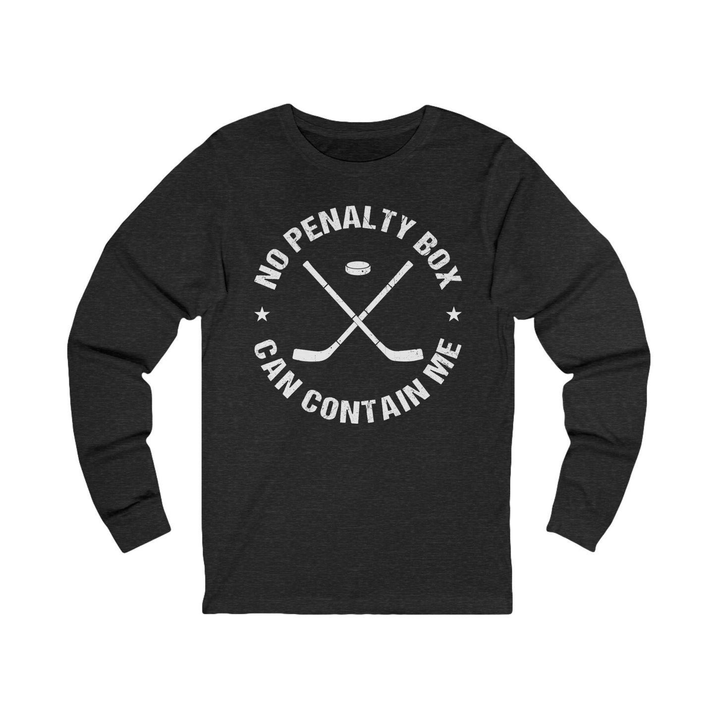 Dark Grey Front - Unrestrained Hockey - Hockey Long Sleeve T-Shirt - No Penalty Box Can Contain Me Hockey Long Sleeve Shirt - Hockey Gifts - Gift For Hockey Players