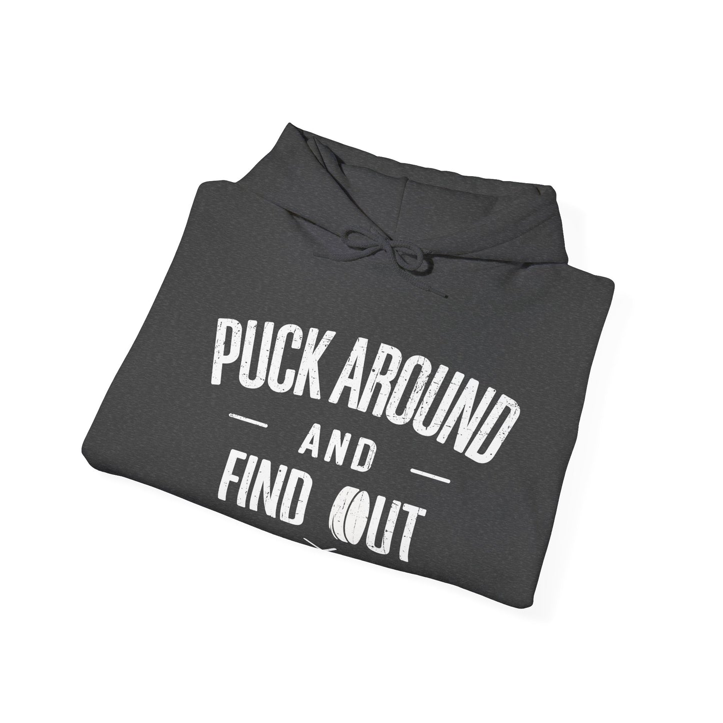Funny Hockey Hoodie - Funny Hockey Gifts - Funny Gift For Hockey Players - Dark Grey Folded - Puck Around Hockey - Hockey Hoodie - Puck Around And Find Out Hockey Hoodie - Hockey Gifts - Gift For Hockey Players