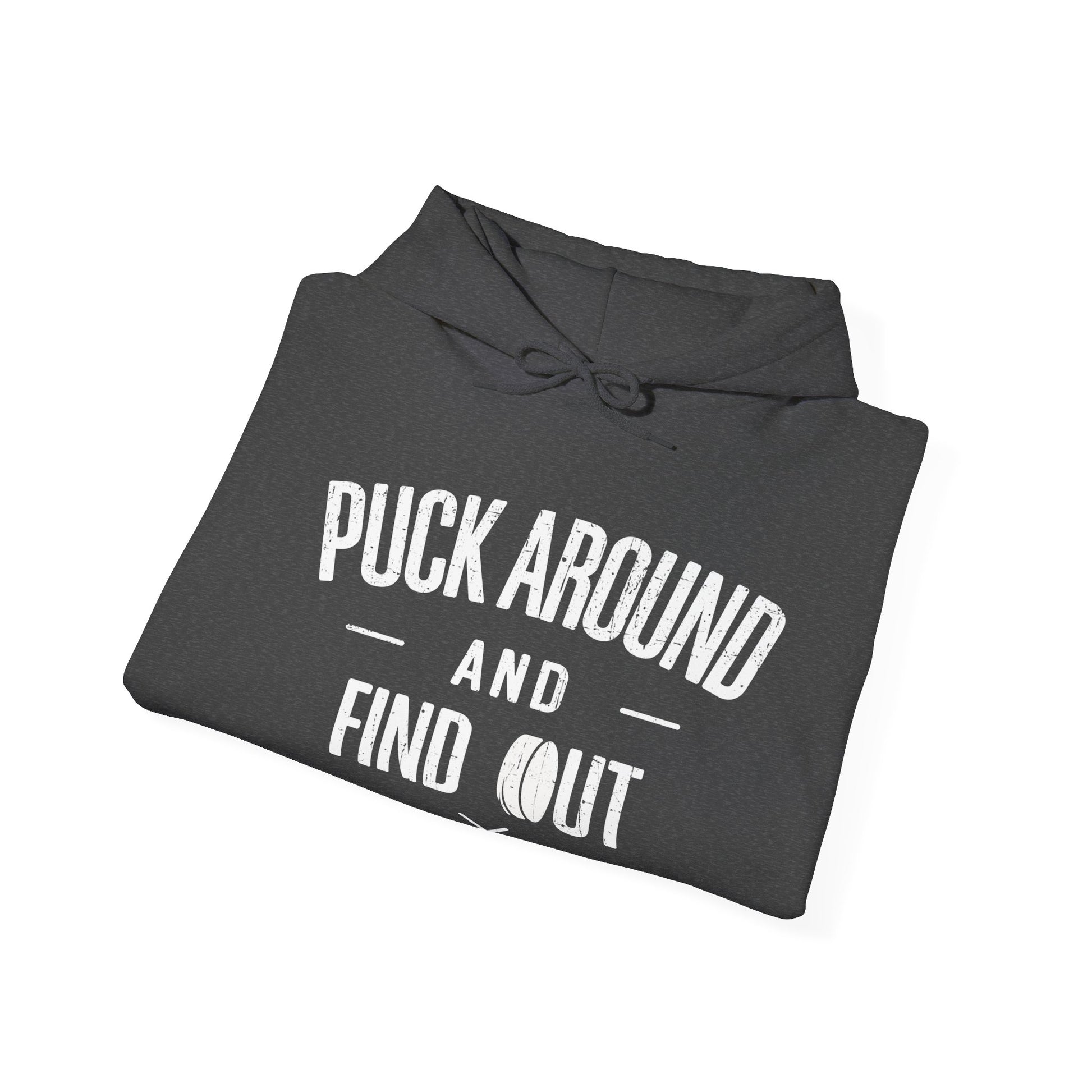Funny Hockey Hoodie - Funny Hockey Gifts - Funny Gift For Hockey Players - Dark Grey Folded - Puck Around Hockey - Hockey Hoodie - Puck Around And Find Out Hockey Hoodie - Hockey Gifts - Gift For Hockey Players