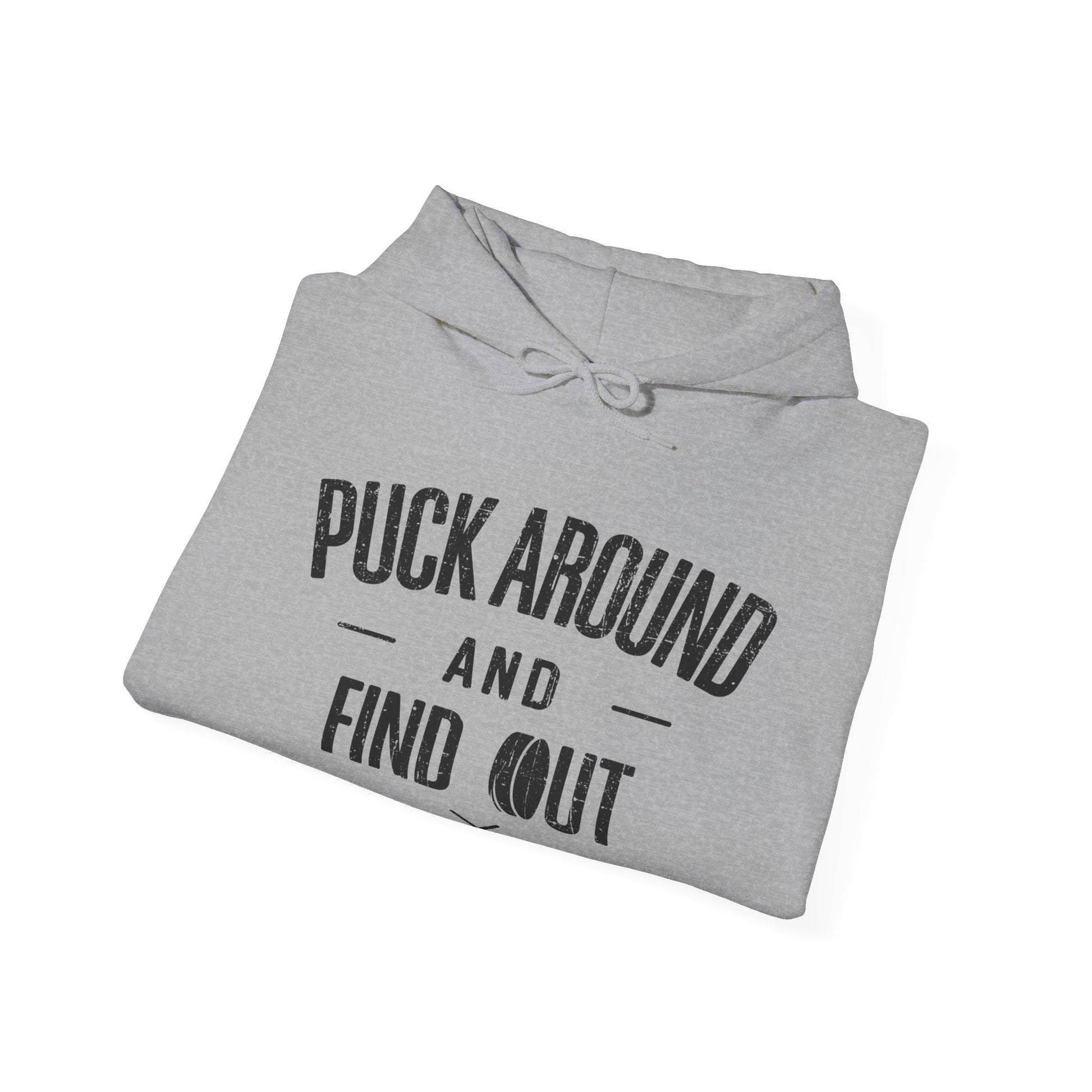 Funny Hockey Hoodie - Funny Hockey Gifts - Funny Gift For Hockey Players - Grey Folded - Puck Around Hockey - Hockey Hoodie - Puck Around And Find Out Hockey Hoodie - Hockey Gifts - Gift For Hockey Players
