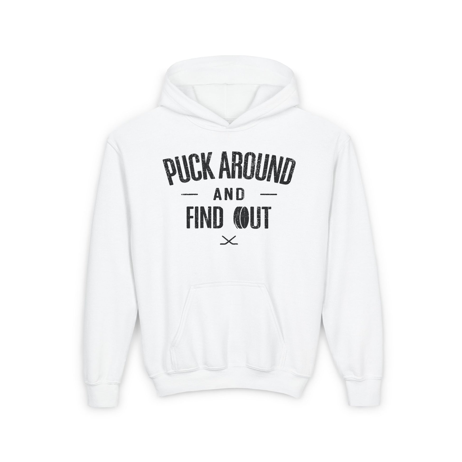 Funny Hockey Hoodie - Funny Hockey Gifts - Funny Gift For Hockey Players - White Front - Puck Around Hockey - Kids Hockey Hoodie - Puck Around And Find Out Kids Hockey Hoodie - Hockey Gifts - Gift For Hockey Players