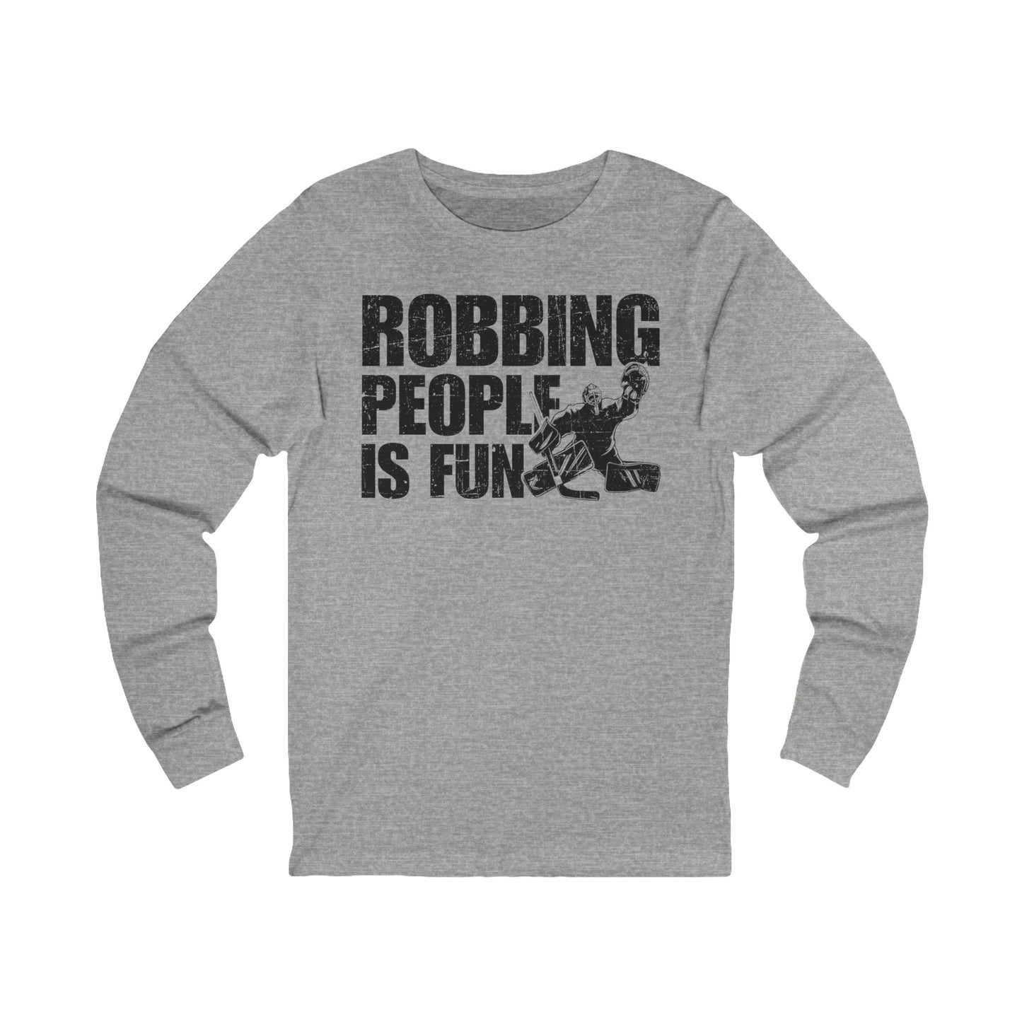 Main Front - Hockey Robbery - Hockey Long Sleeve T-Shirt - Robbing People Is Fun Hockey Long Sleeve Shirt - Hockey Gifts - Gift For Hockey Players