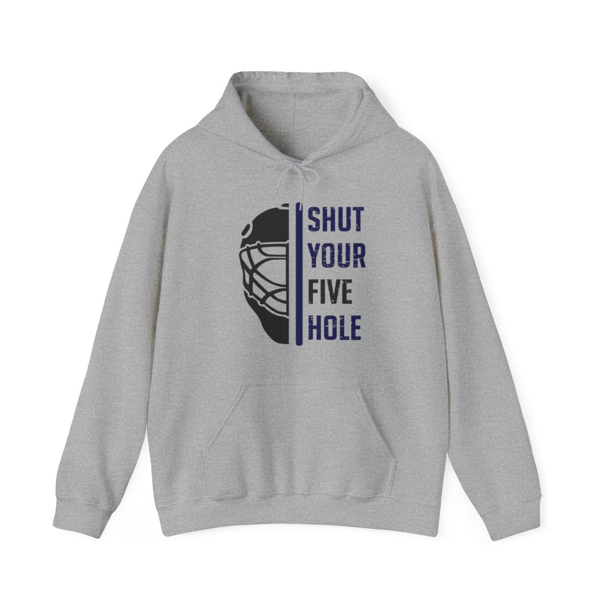 Funny Hockey Hoodie - Funny Hockey Gifts - Funny Gift For Hockey Players - Grey Front - Five Hole Hockey - Hockey Hoodie - Shut Your Five Hole Hockey Hoodie - Hockey Gifts - Gift For Hockey Players
