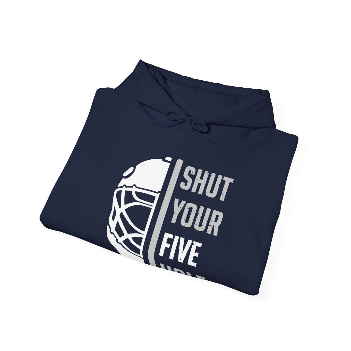 Funny Hockey Hoodie - Funny Hockey Gifts - Funny Gift For Hockey Players - Navy Folded - Five Hole Hockey - Hockey Hoodie - Shut Your Five Hole Hockey Hoodie - Hockey Gifts - Gift For Hockey Players