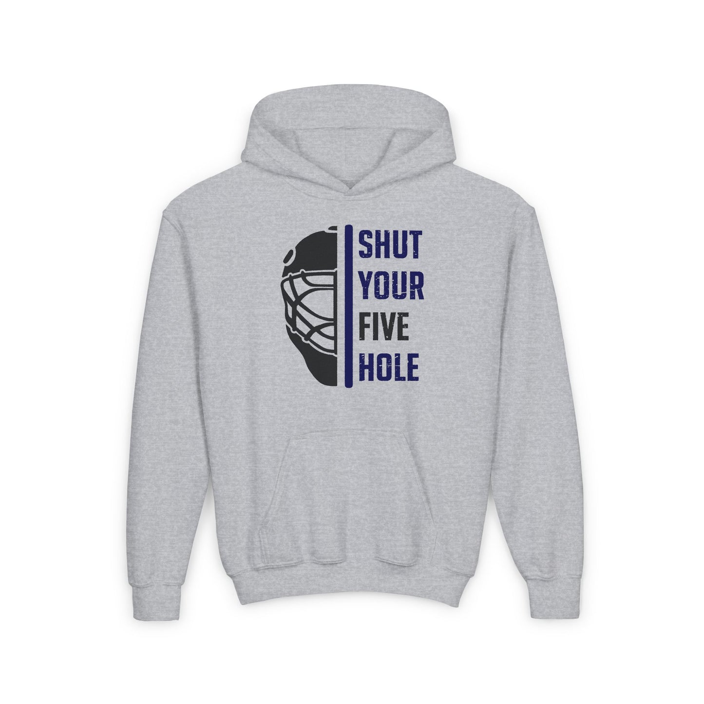 Funny Hockey Hoodie - Funny Hockey Gifts - Funny Gift For Hockey Players - Grey Front - Five Hole Hockey - Kids Hockey Hoodie - Shut Your Five Hole Kids Hockey Hoodie - Hockey Gifts - Gift For Hockey Players