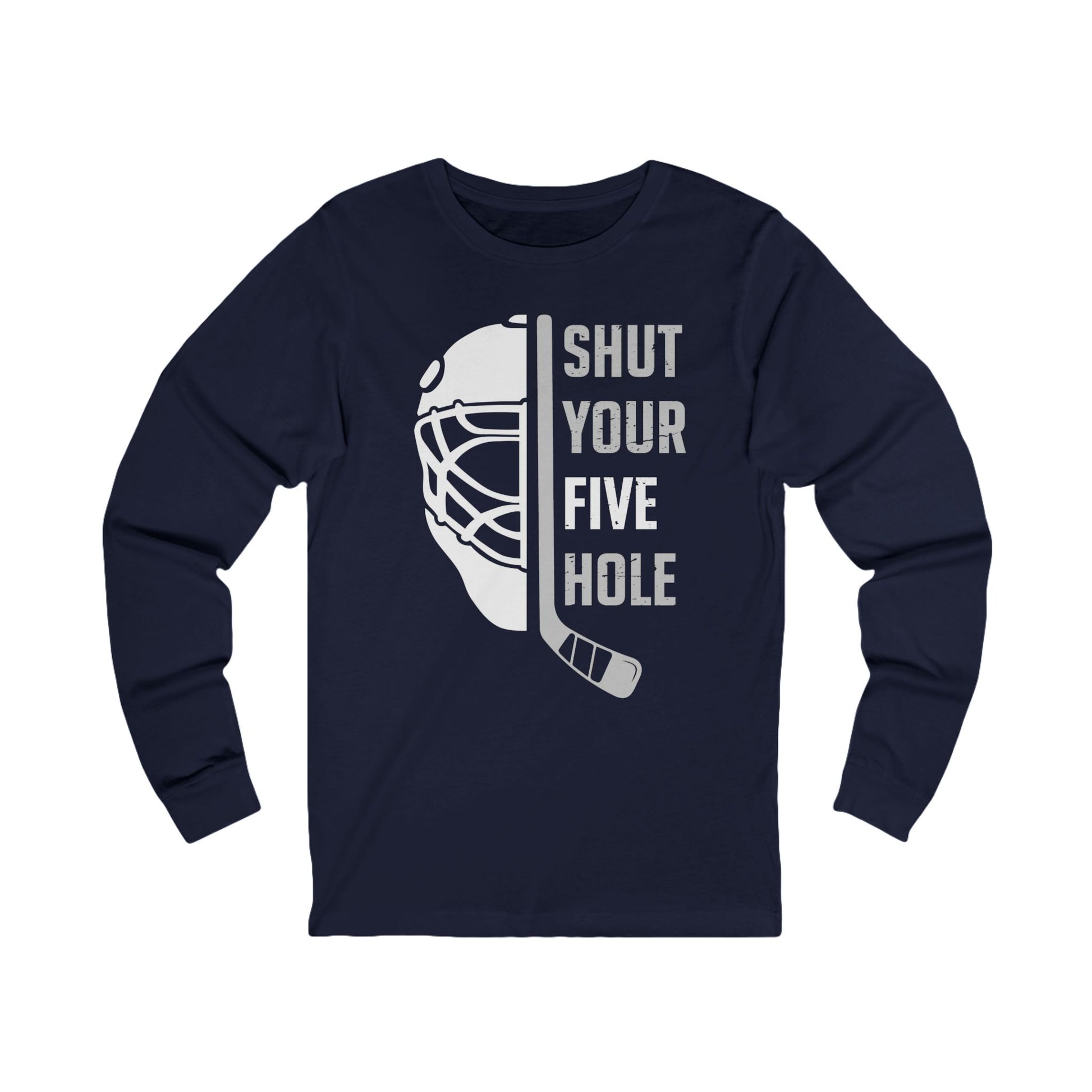 Funny Hockey Long Sleeve Shirt - Funny Hockey Gifts - Funny Gift For Hockey Players - Navy Front - Five Hole Hockey - Hockey Long Sleeve T-Shirt - Shut Your Five Hole Hockey Long Sleeve Shirt - Hockey Gifts - Gift For Hockey Players