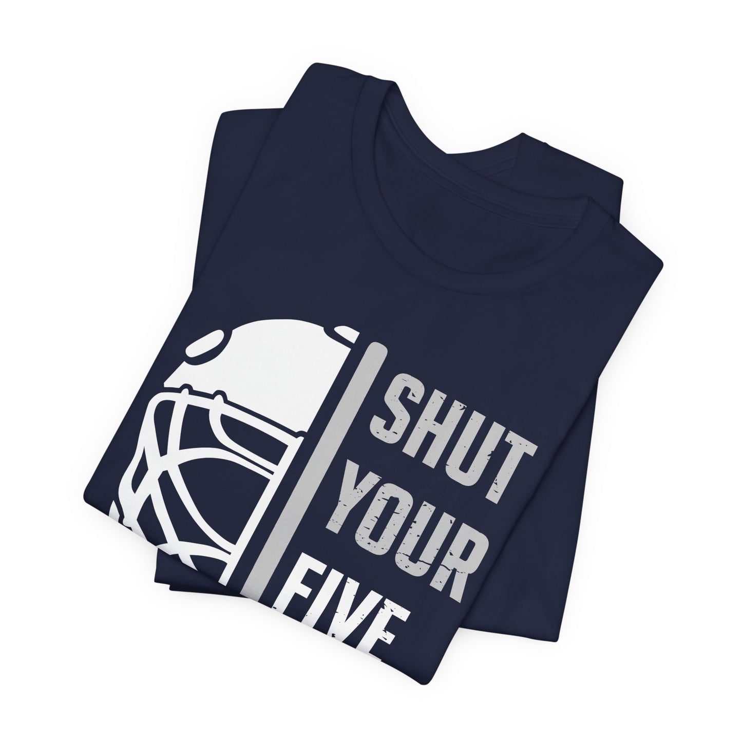 Funny Hockey T-Shirt - Shut Your Five Hole Hockey Shirt - Funny Hockey Gifts - Funny Gift For Hockey Players - Navy Folded - Five Hole Hockey