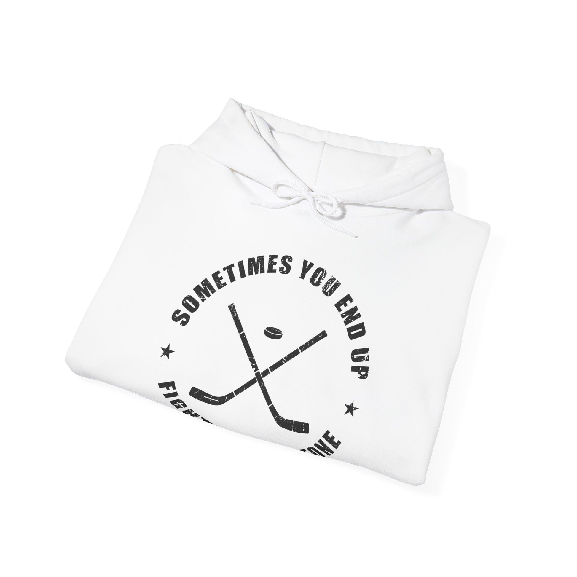White Folded - Sometimes Hockey - Hockey Hoodie - Sometimes You End Up Fighting Someone Hockey Hoodie - Hockey Gifts - Gift For Hockey Players