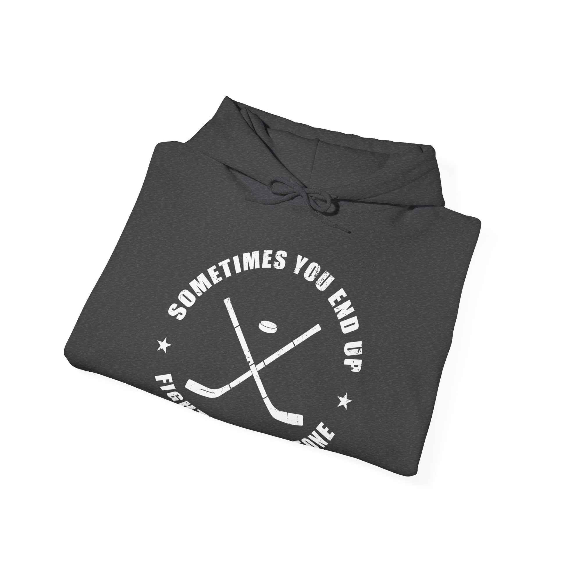 Dark Grey Folded - Sometimes Hockey - Hockey Hoodie - Sometimes You End Up Fighting Someone Hockey Hoodie - Hockey Gifts - Gift For Hockey Players