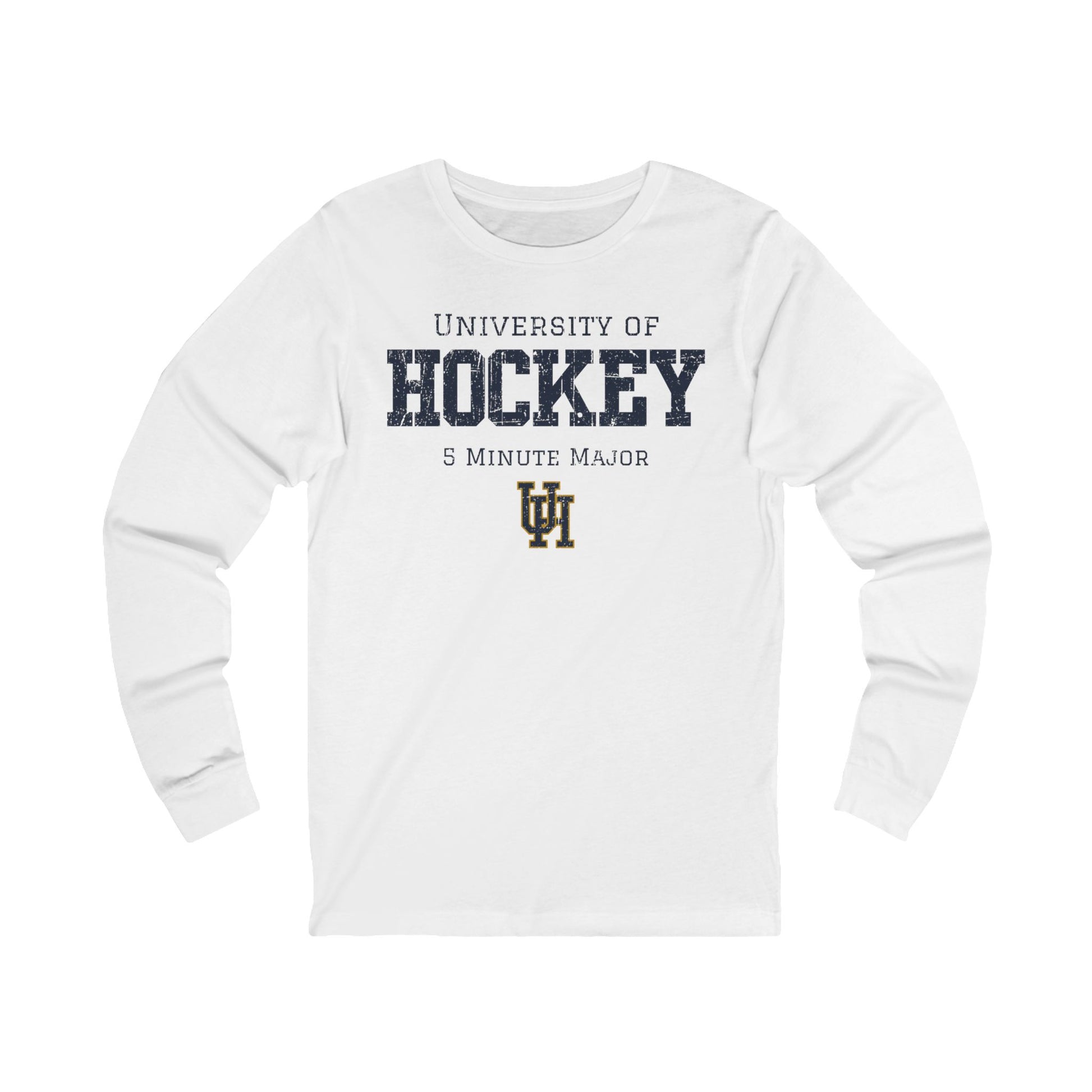 Funny Hockey Long Sleeve Shirt - Funny Hockey Gifts - Funny Gift For Hockey Players - White Front - University of Hockey - Hockey Long Sleeve T-Shirt - University of Hockey 5 Minute Major Hockey Long Sleeve Shirt - Hockey Gifts - Gift For Hockey Players