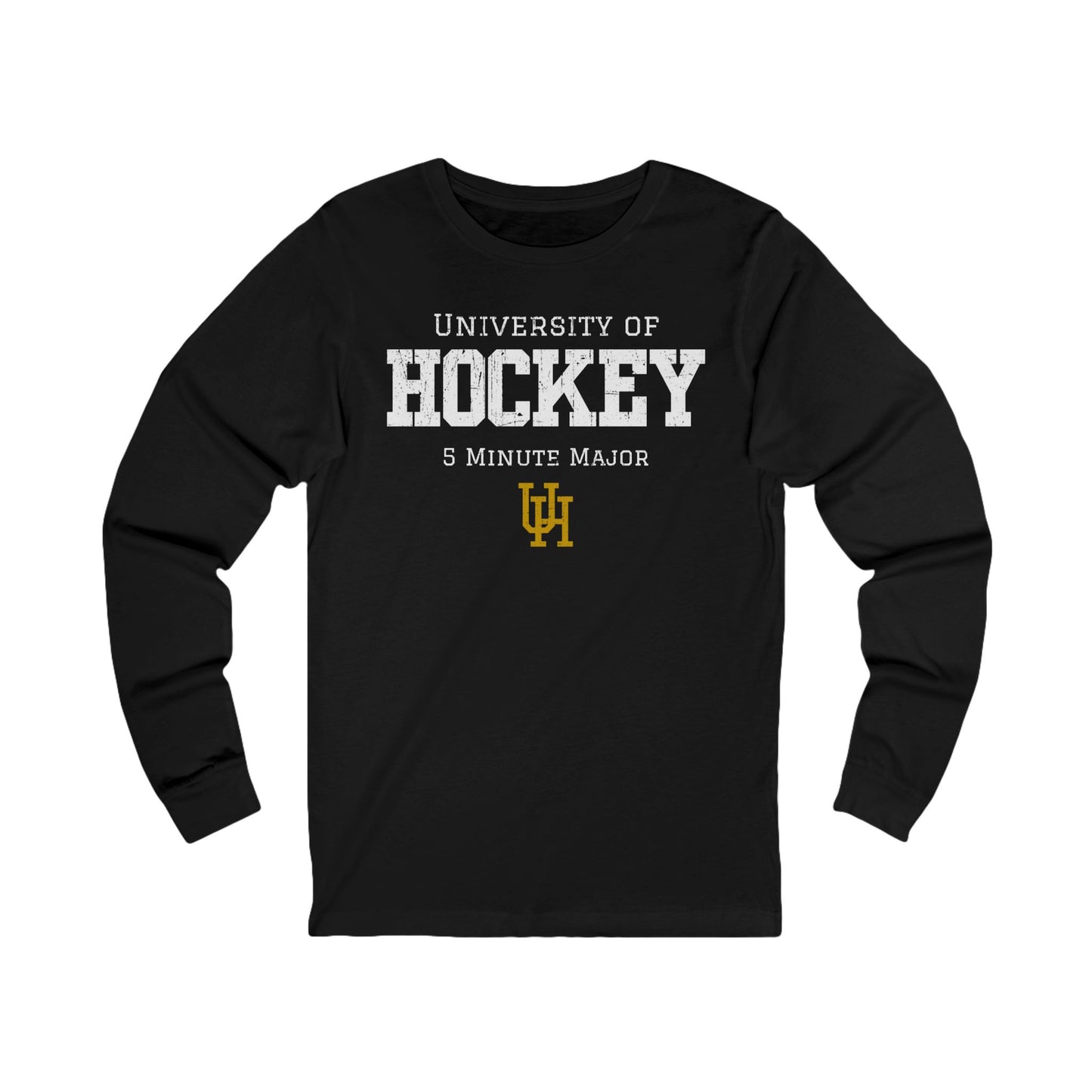 Funny Hockey Long Sleeve Shirt - Funny Hockey Gifts - Funny Gift For Hockey Players - Black Front - University of Hockey - Hockey Long Sleeve T-Shirt - University of Hockey 5 Minute Major Hockey Long Sleeve Shirt - Hockey Gifts - Gift For Hockey Players