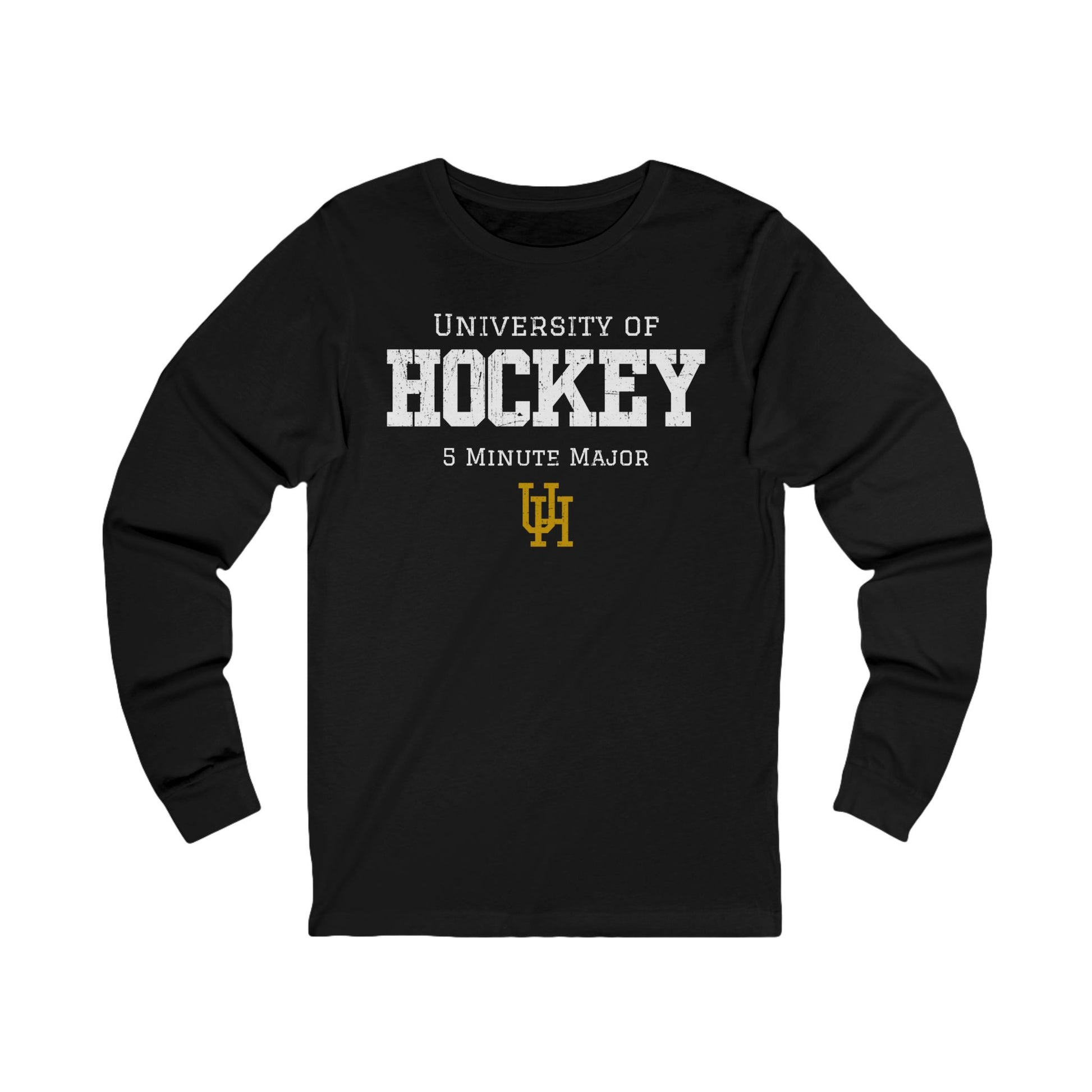 Funny Hockey Long Sleeve Shirt - Funny Hockey Gifts - Funny Gift For Hockey Players - Black Front - University of Hockey - Hockey Long Sleeve T-Shirt - University of Hockey 5 Minute Major Hockey Long Sleeve Shirt - Hockey Gifts - Gift For Hockey Players