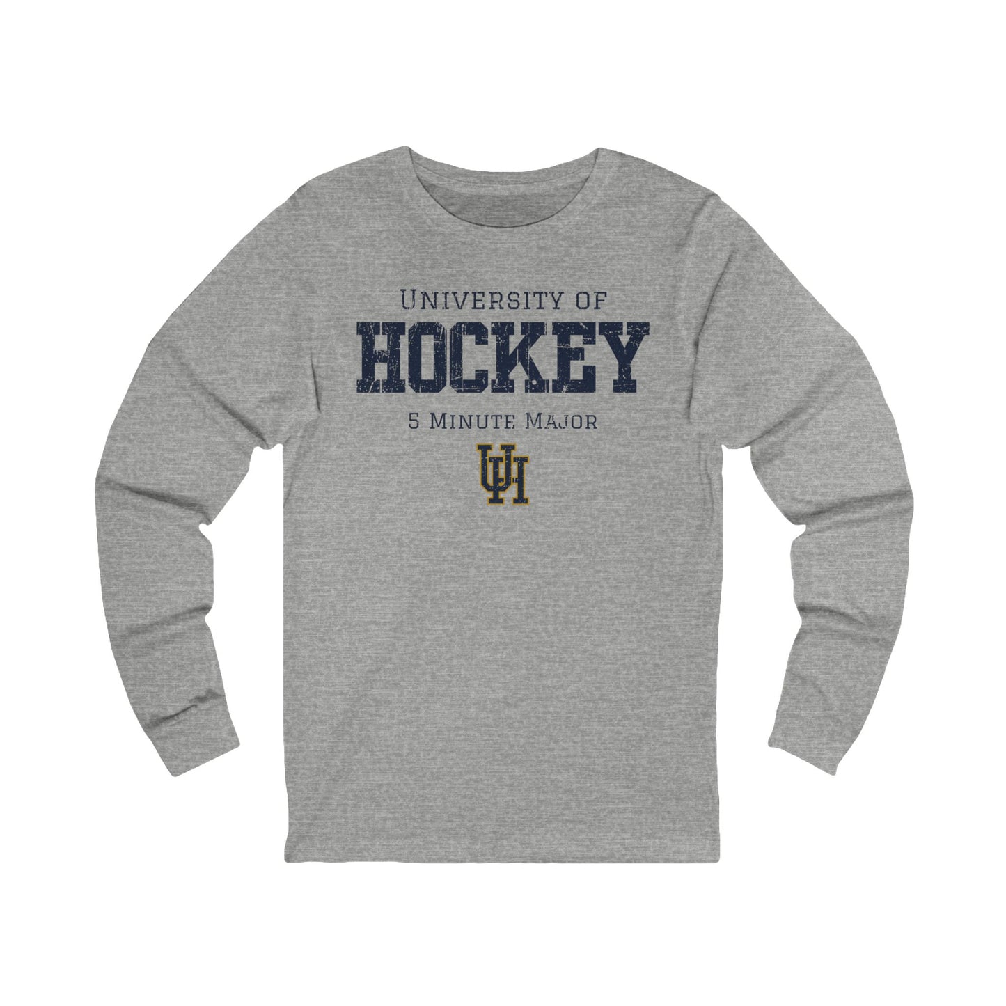 Funny Hockey Long Sleeve Shirt - Funny Hockey Gifts - Funny Gift For Hockey Players - Grey Front - University of Hockey - Hockey Long Sleeve T-Shirt - University of Hockey 5 Minute Major Hockey Long Sleeve Shirt - Hockey Gifts - Gift For Hockey Players