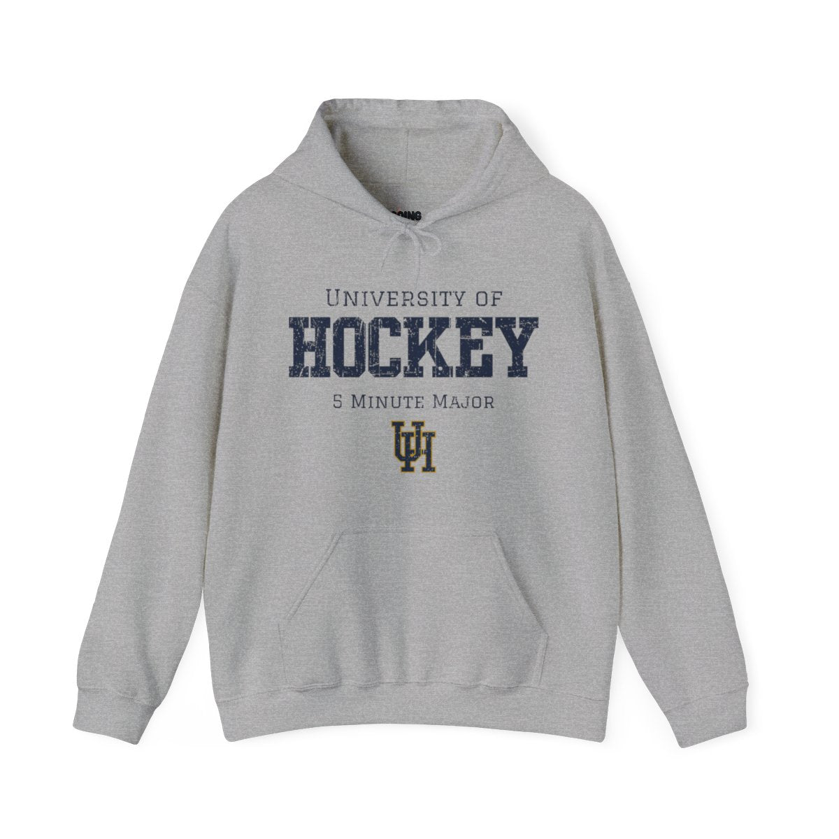Funny Hockey Hoodie - Funny Hockey Gifts - Funny Gift For Hockey Players - Grey Front - University of Hockey - Hockey Hoodie - University of Hockey 5 Minute Major Hockey Hoodie - Hockey Gifts - Gift For Hockey Players