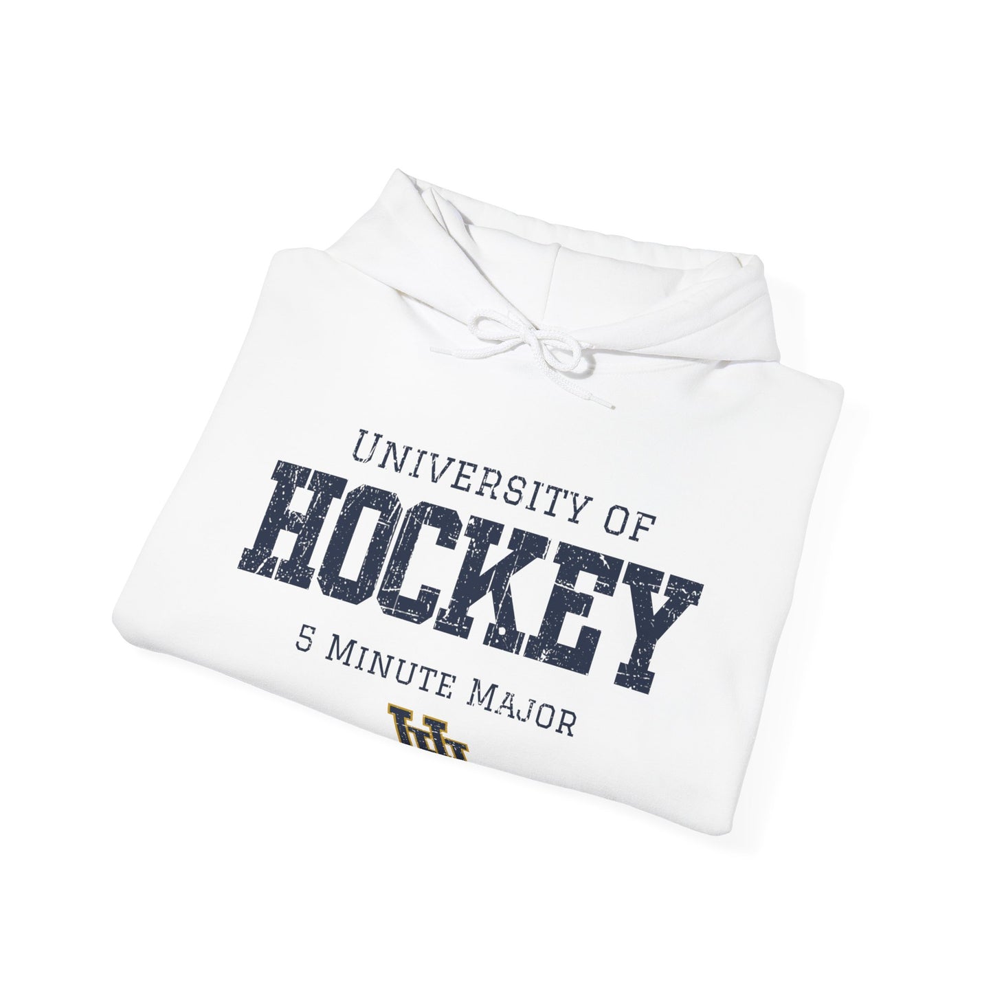 Funny Hockey Hoodie - Funny Hockey Gifts - Funny Gift For Hockey Players - White Folded - University of Hockey - Hockey Hoodie - University of Hockey 5 Minute Major Hockey Hoodie - Hockey Gifts - Gift For Hockey Players