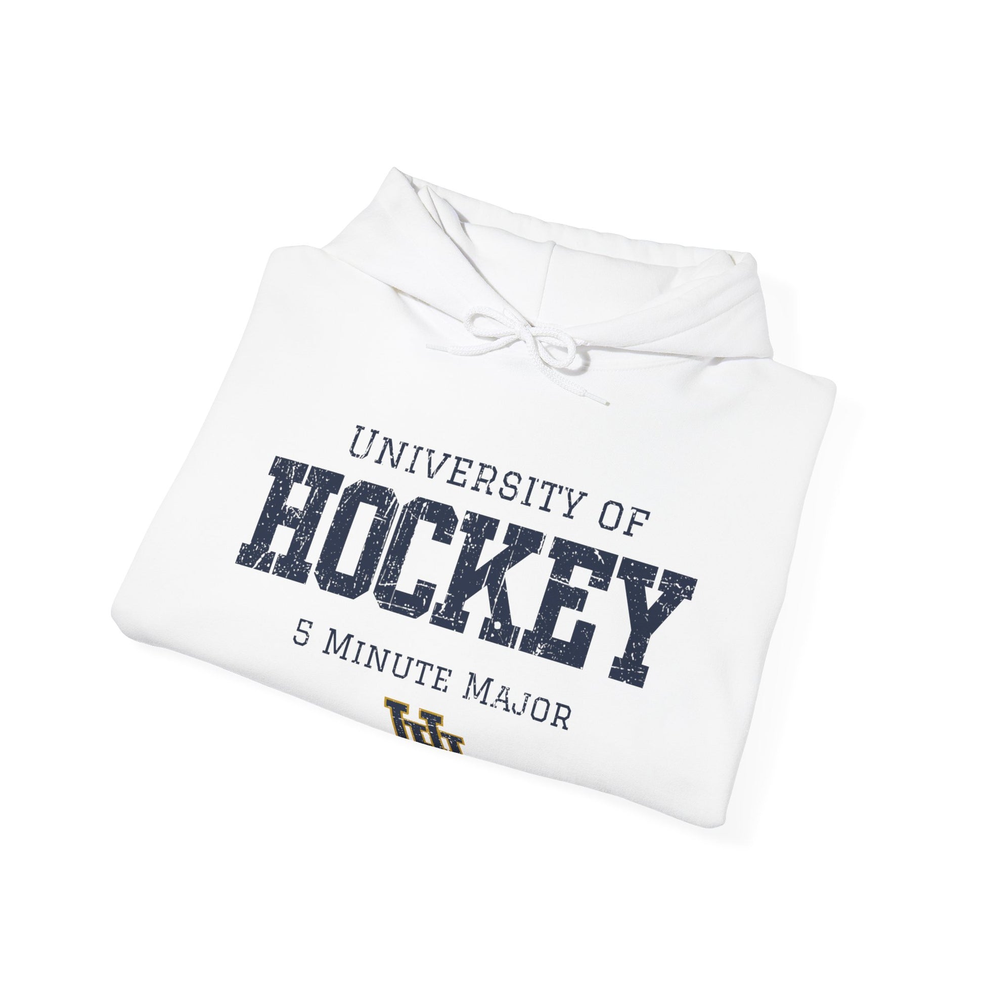 Funny Hockey Hoodie - Funny Hockey Gifts - Funny Gift For Hockey Players - White Folded - University of Hockey - Hockey Hoodie - University of Hockey 5 Minute Major Hockey Hoodie - Hockey Gifts - Gift For Hockey Players