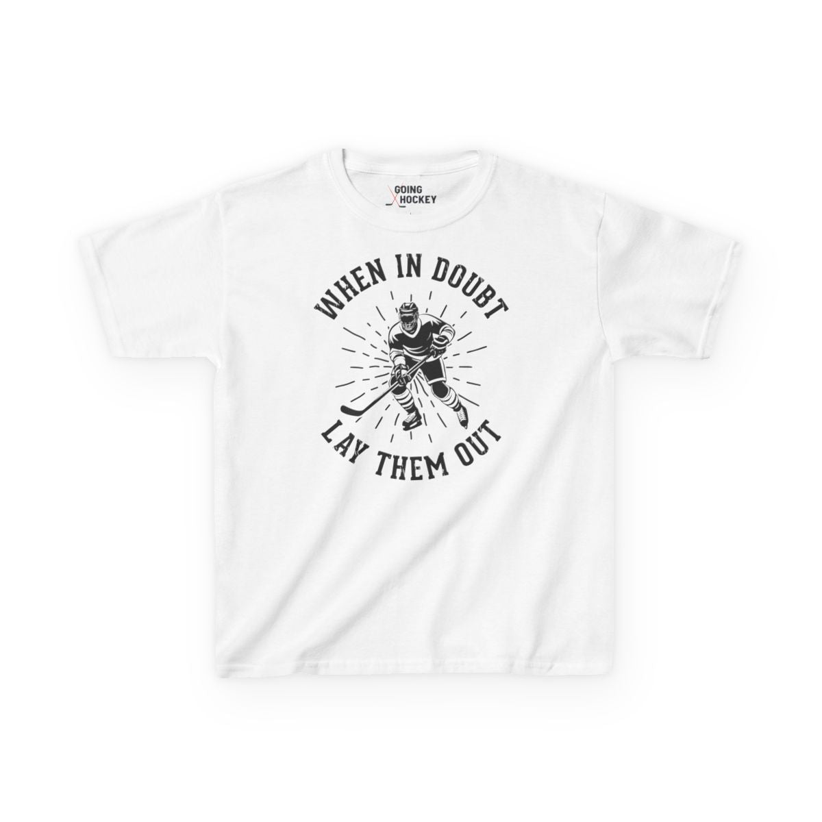 Funny Hockey Shirt - Funny Hockey Gifts - Funny Gift For Hockey Players - White Front - Hockey No Doubt - Kids Hockey T-Shirt - When In Doubt Lay Them Out Kids Hockey Shirt - Hockey Gifts - Gift For Hockey Players