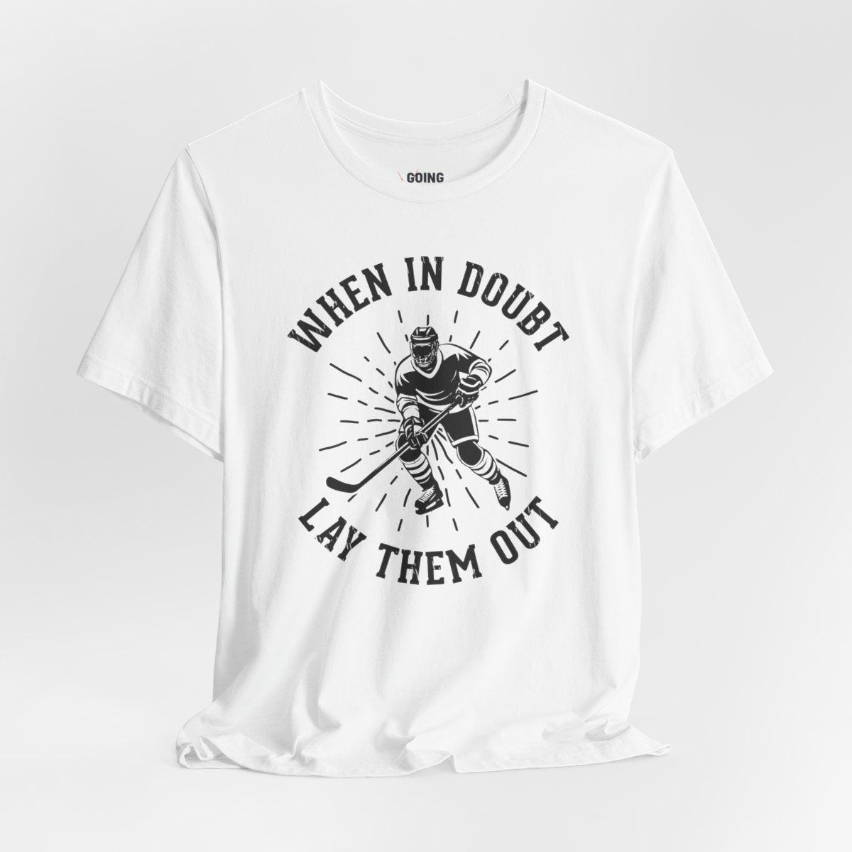 Funny Hockey T-Shirt - Funny Hockey Gifts - Funny Gift For Hockey Players - Size Chart - White front - Hockey No Doubt - Hockey T-Shirt - When In Doubt Lay Them Out Hockey Shirt - Hockey Gifts - Gift For Hockey Players