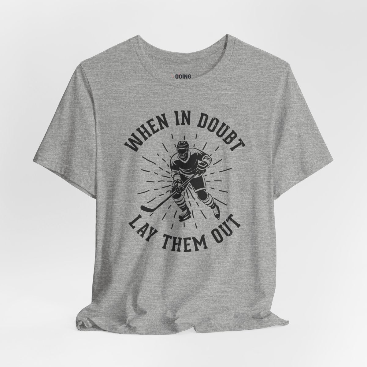 Funny Hockey T-Shirt - Funny Hockey Gifts - Funny Gift For Hockey Players - Size Chart - Grey Front - Hockey No Doubt - Hockey T-Shirt - When In Doubt Lay Them Out Hockey Shirt - Hockey Gifts - Gift For Hockey Players