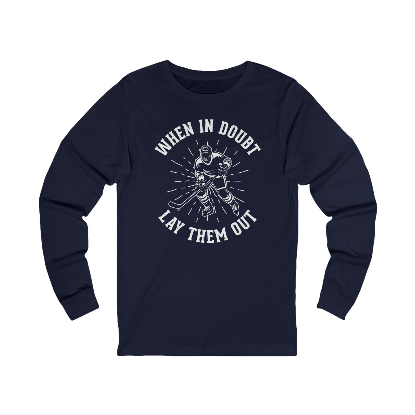 Navy Front - Hockey No Doubt - Hockey Long Sleeve T-Shirt - When In Doubt Lay Them Out Hockey Long Sleeve Shirt - Hockey Gifts - Gift For Hockey Players