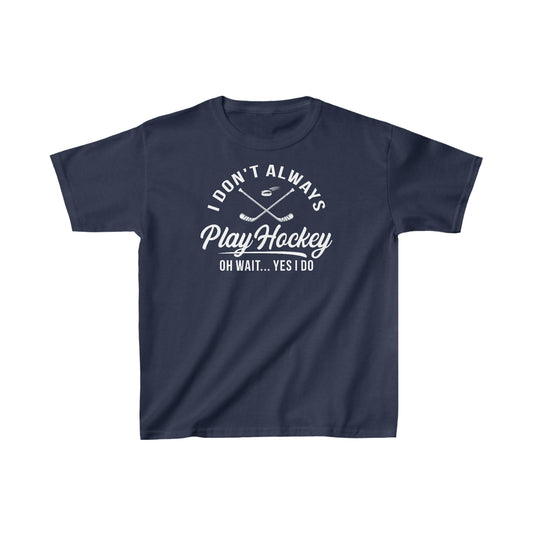 Always Play Hockey - Kids T-Shirt