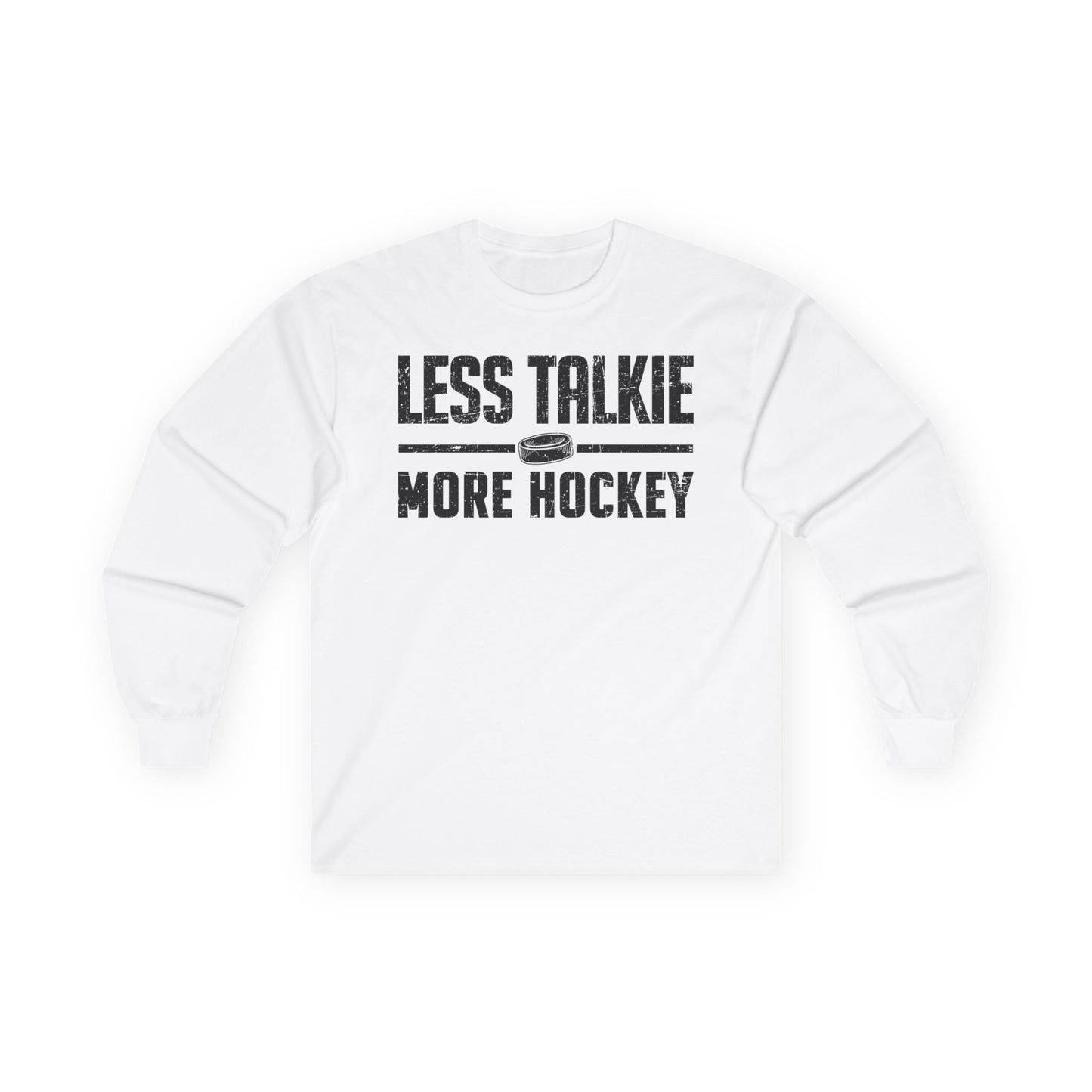 Less Talkie - Long Hockey T-Shirt