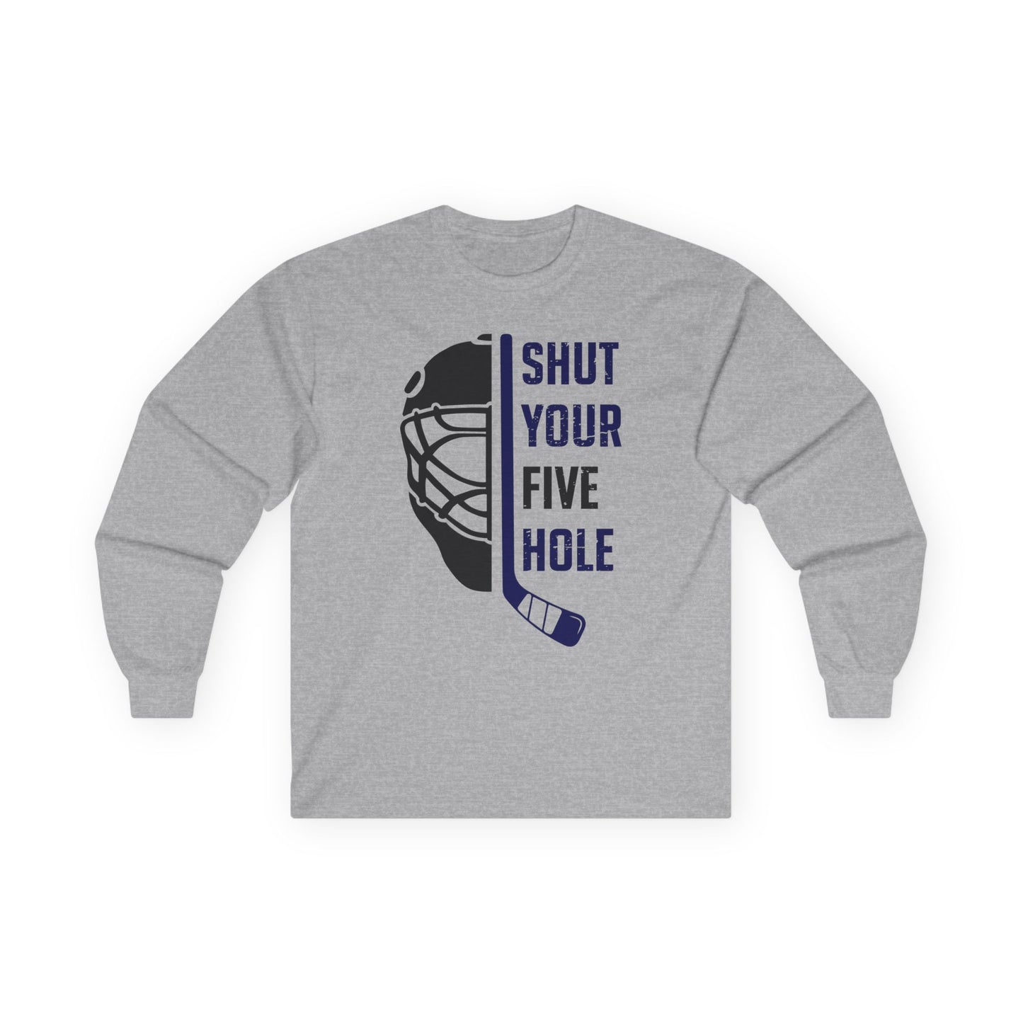 Shut Your Five Hole - Long Sleeve Tee