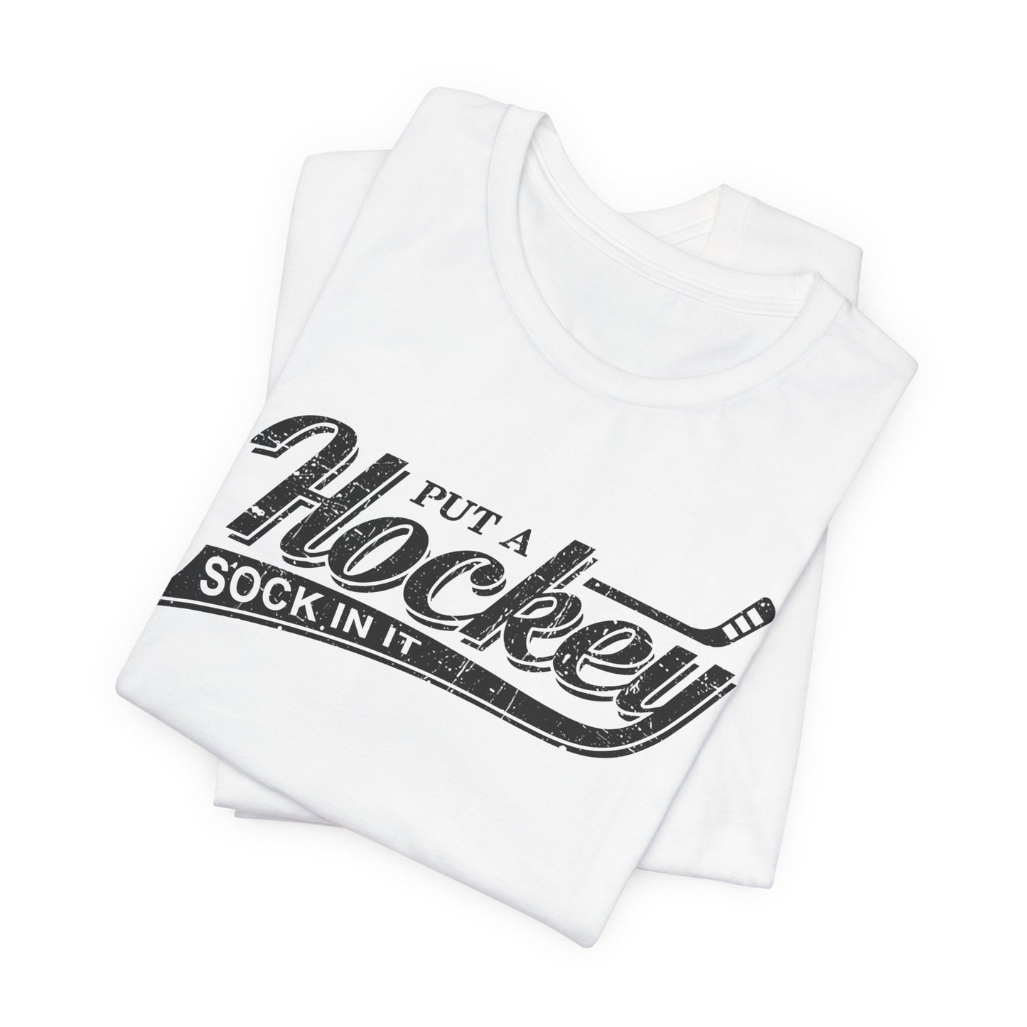 Hockey Sock In It - Hockey T-Shirt