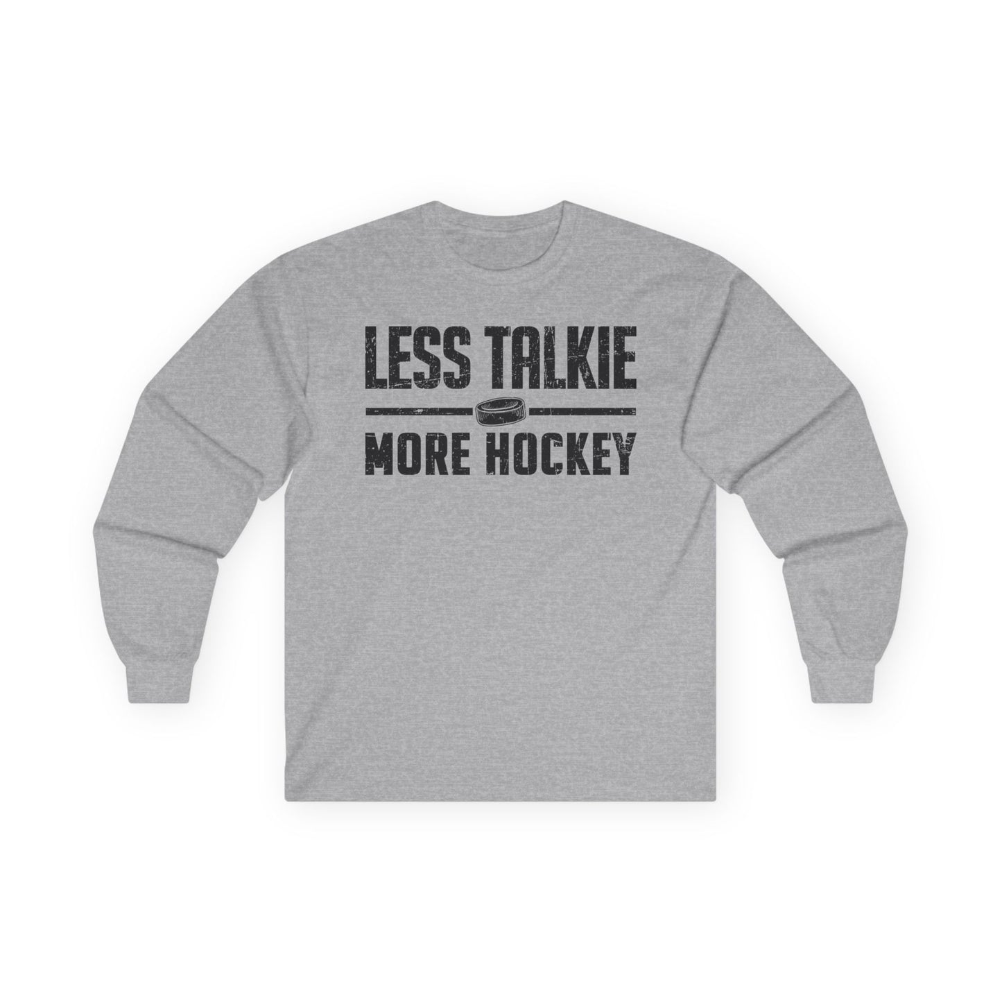 Less Talkie - Long Hockey T-Shirt