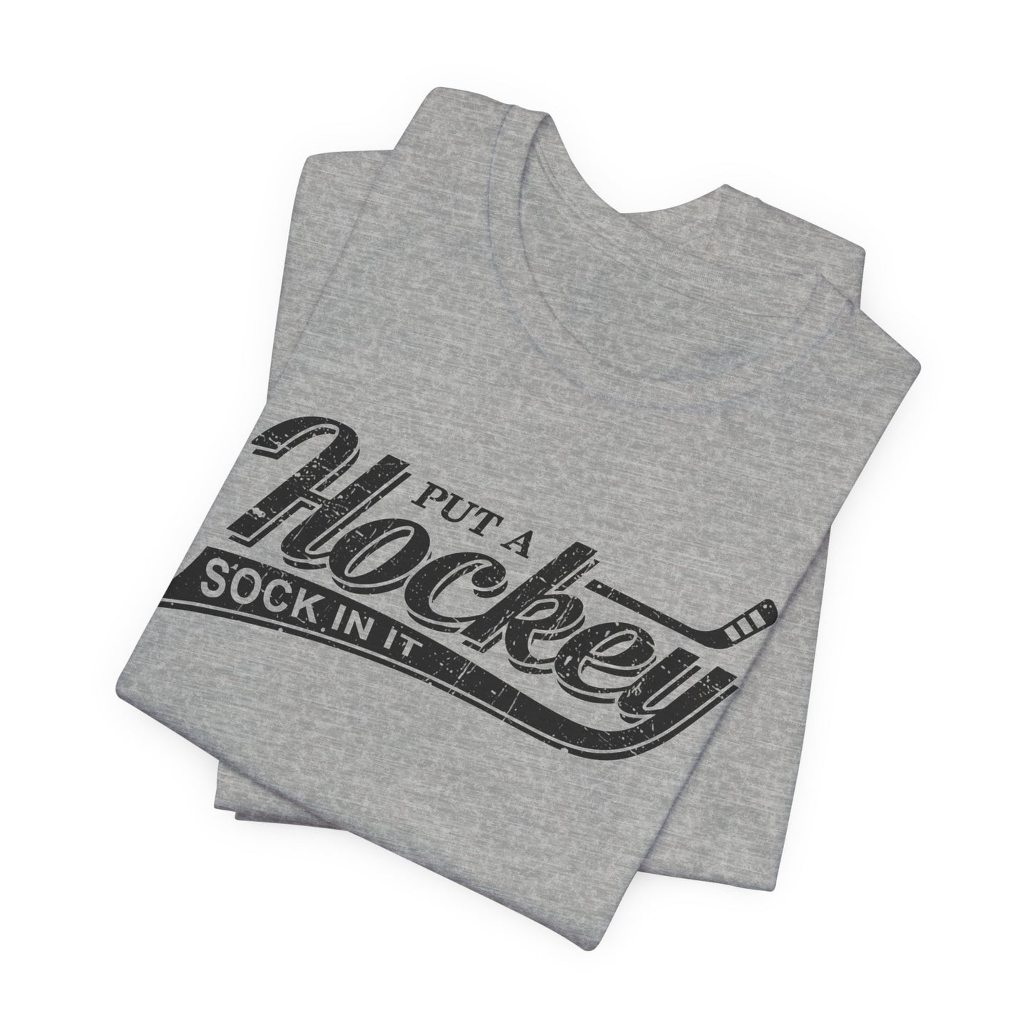 Hockey Sock In It - Hockey T-Shirt