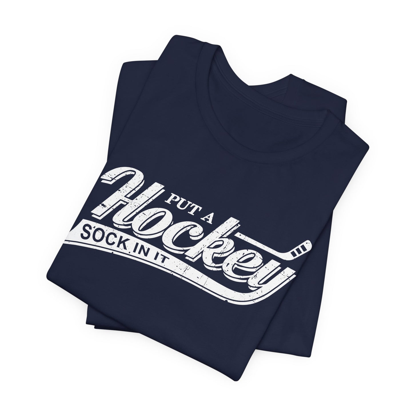 Hockey Sock In It - Hockey T-Shirt