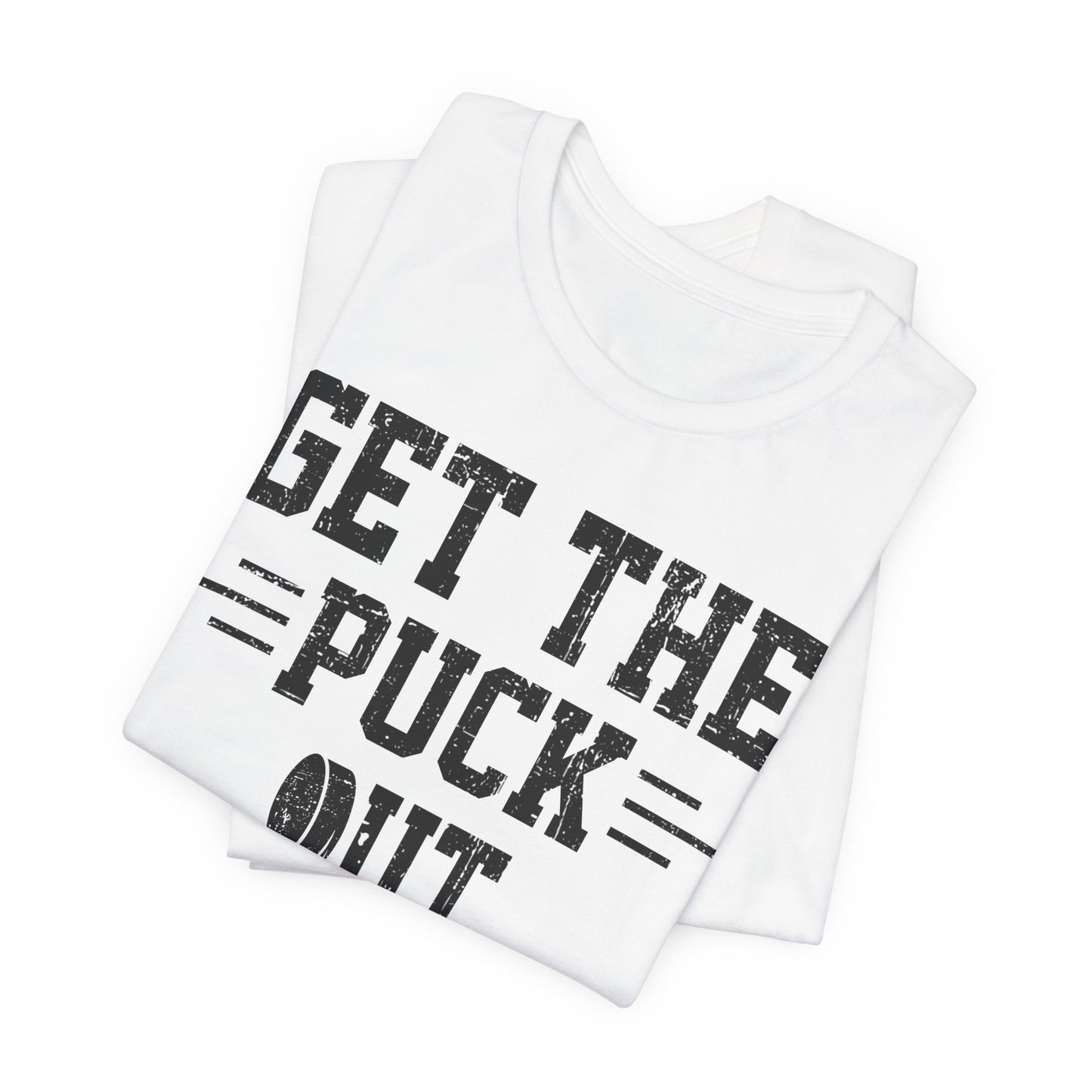 Get The Puck Out - Hockey T-Shirt