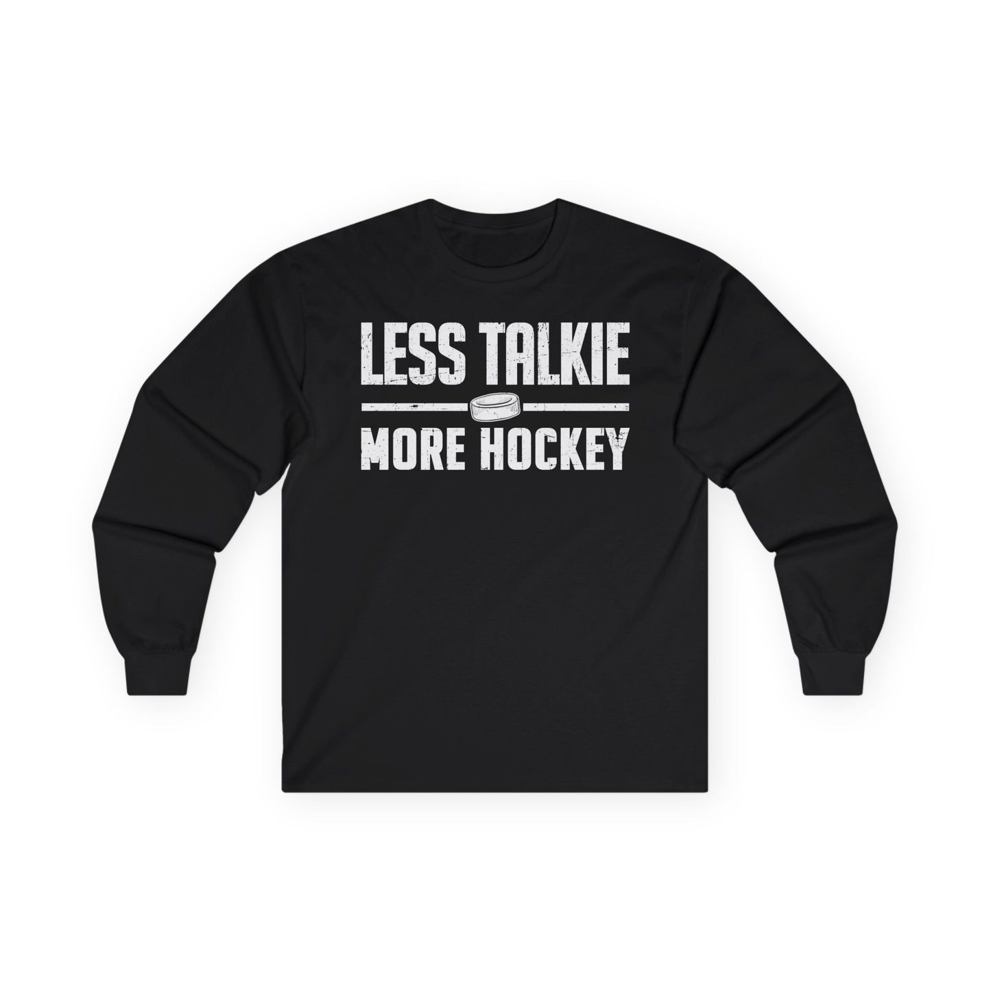 Less Talkie - Long Hockey T-Shirt