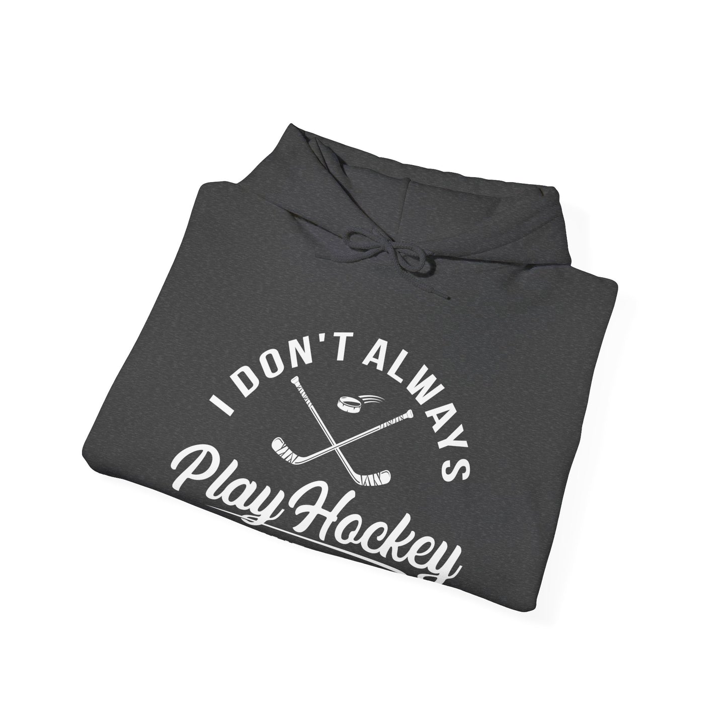 Always Hockey - Hockey Hoodie