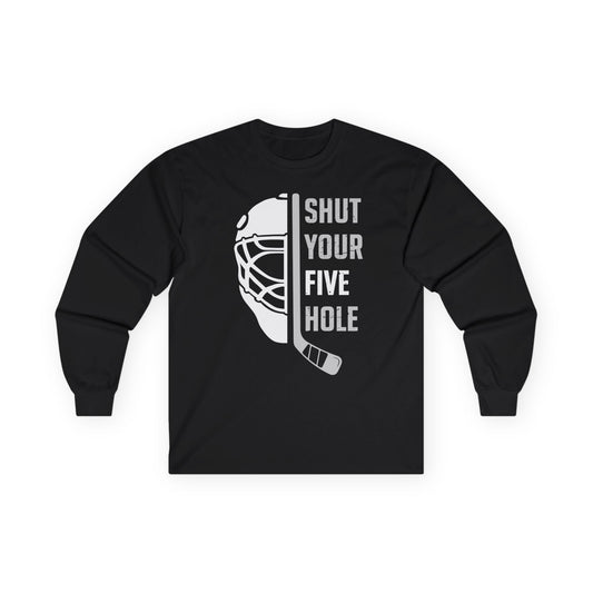 Shut Your Five Hole - Long Sleeve Tee