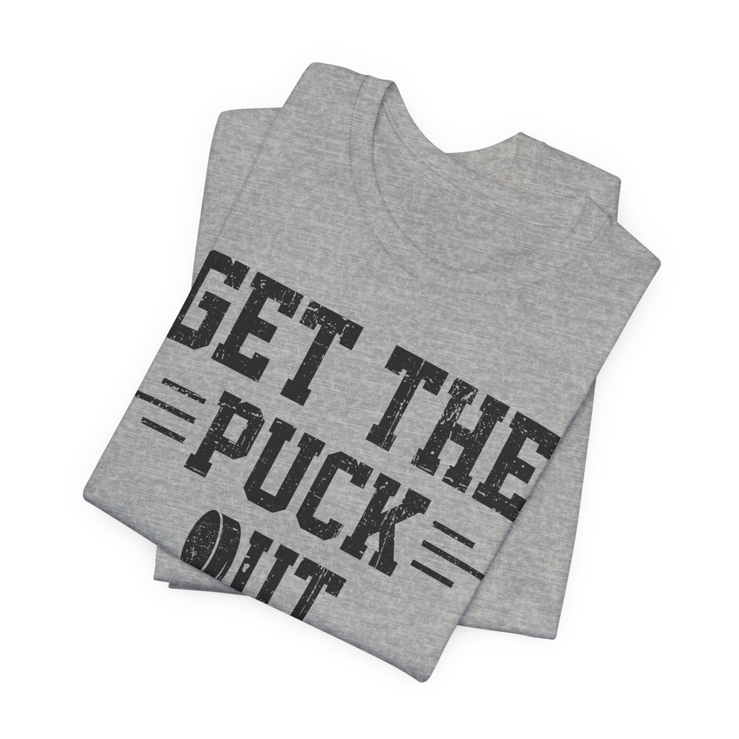 Get The Puck Out - Hockey T-Shirt