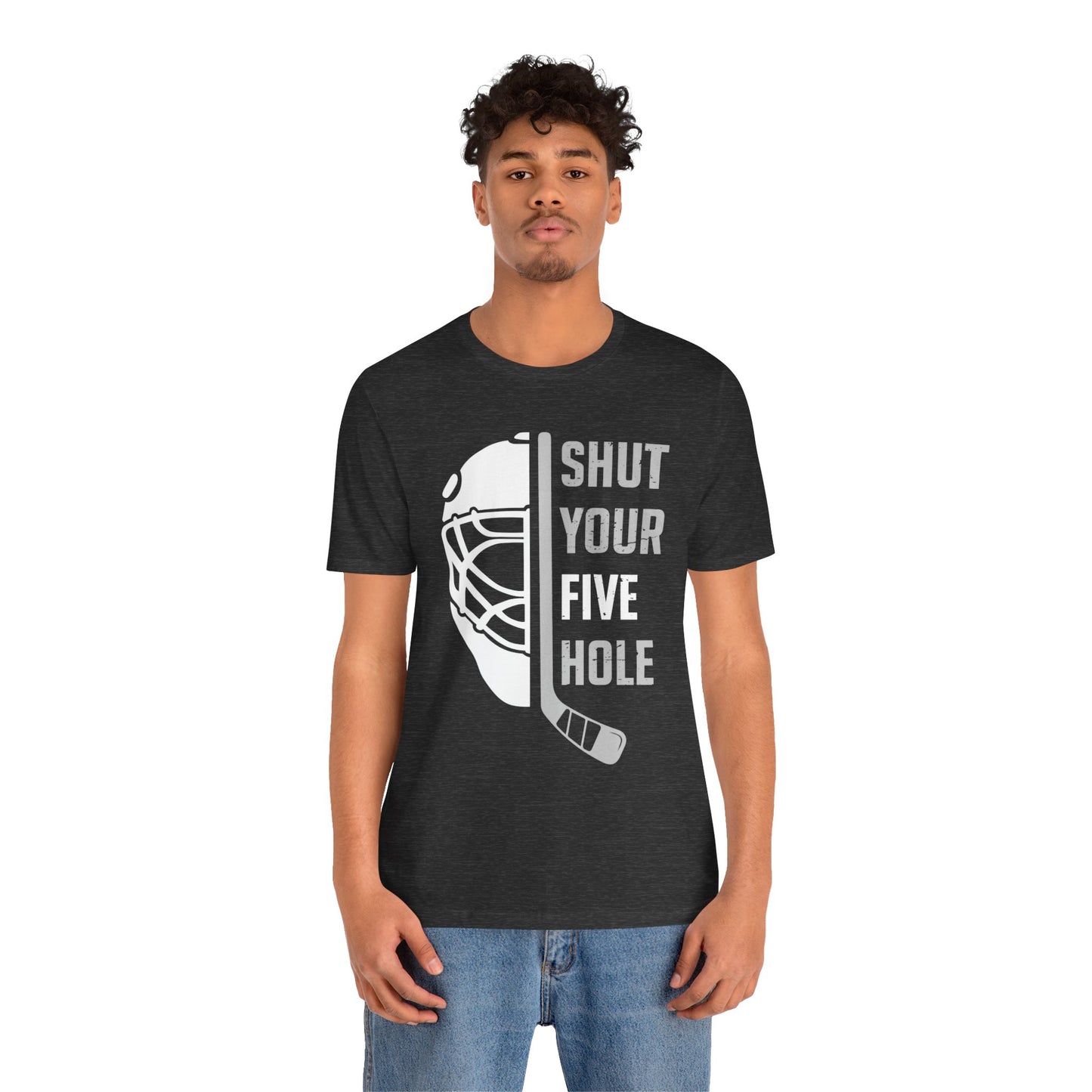 Shut Your Five Hole - Hockey T-Shirt