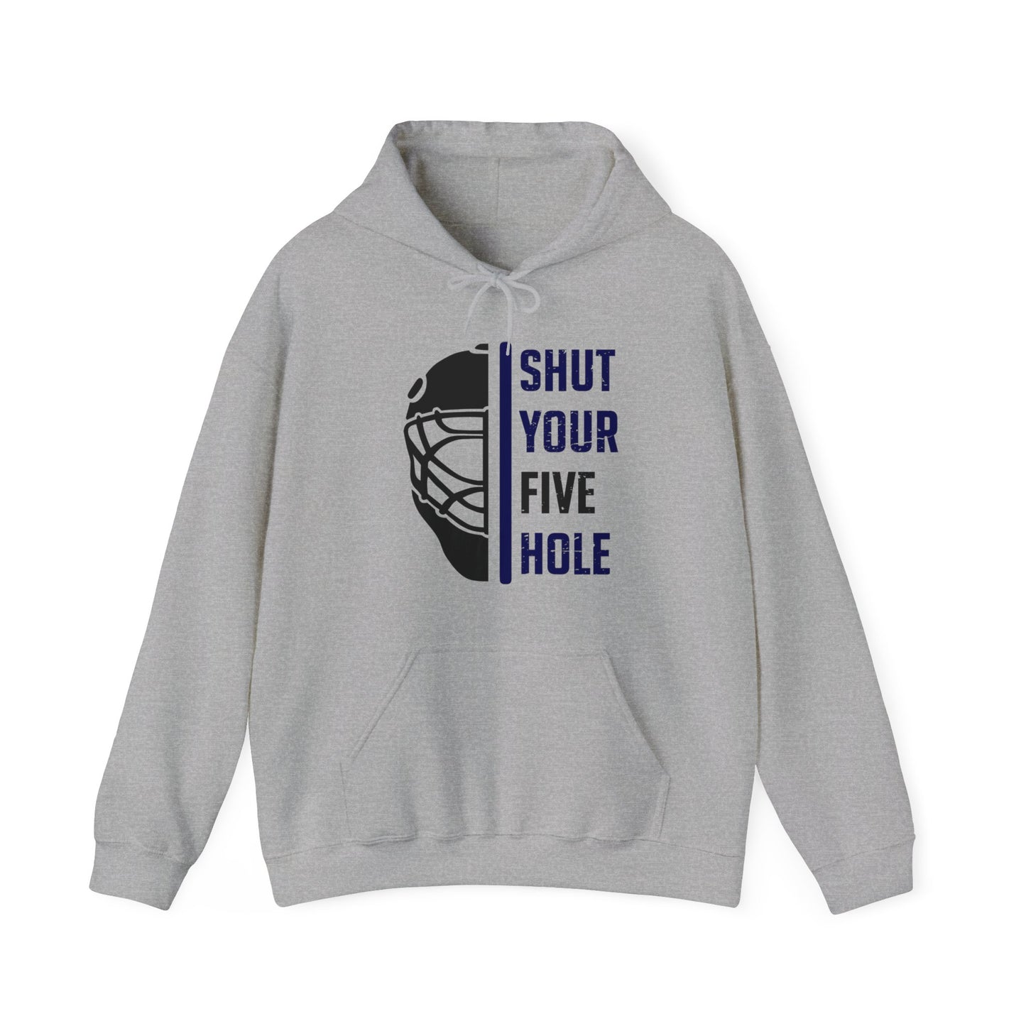 Shut Your Five Hole - Hockey Hoodie