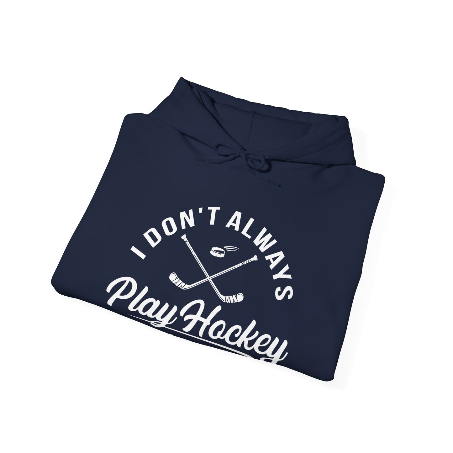 Always Hockey - Hockey Hoodie